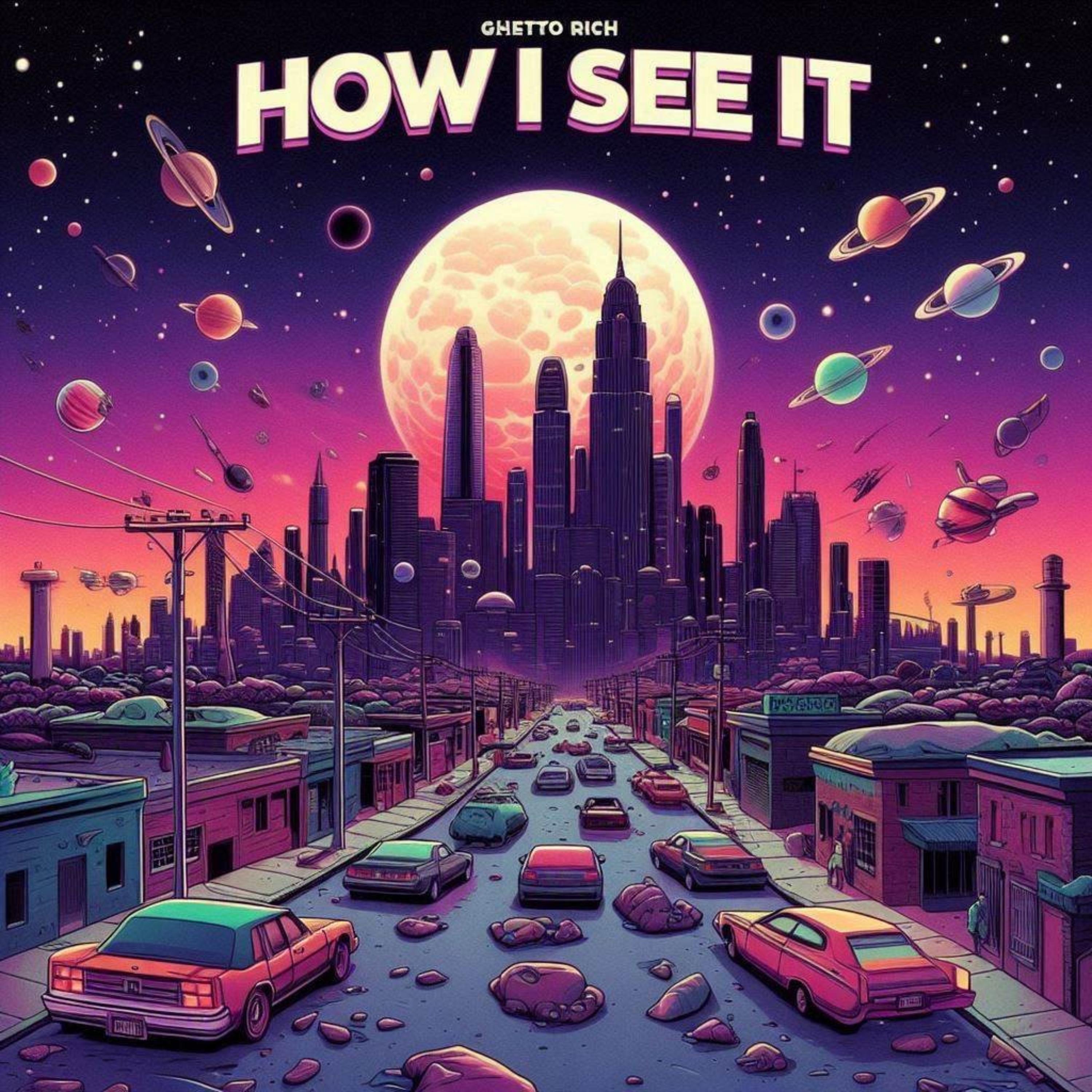 How I See It by GhettoRich cover art
