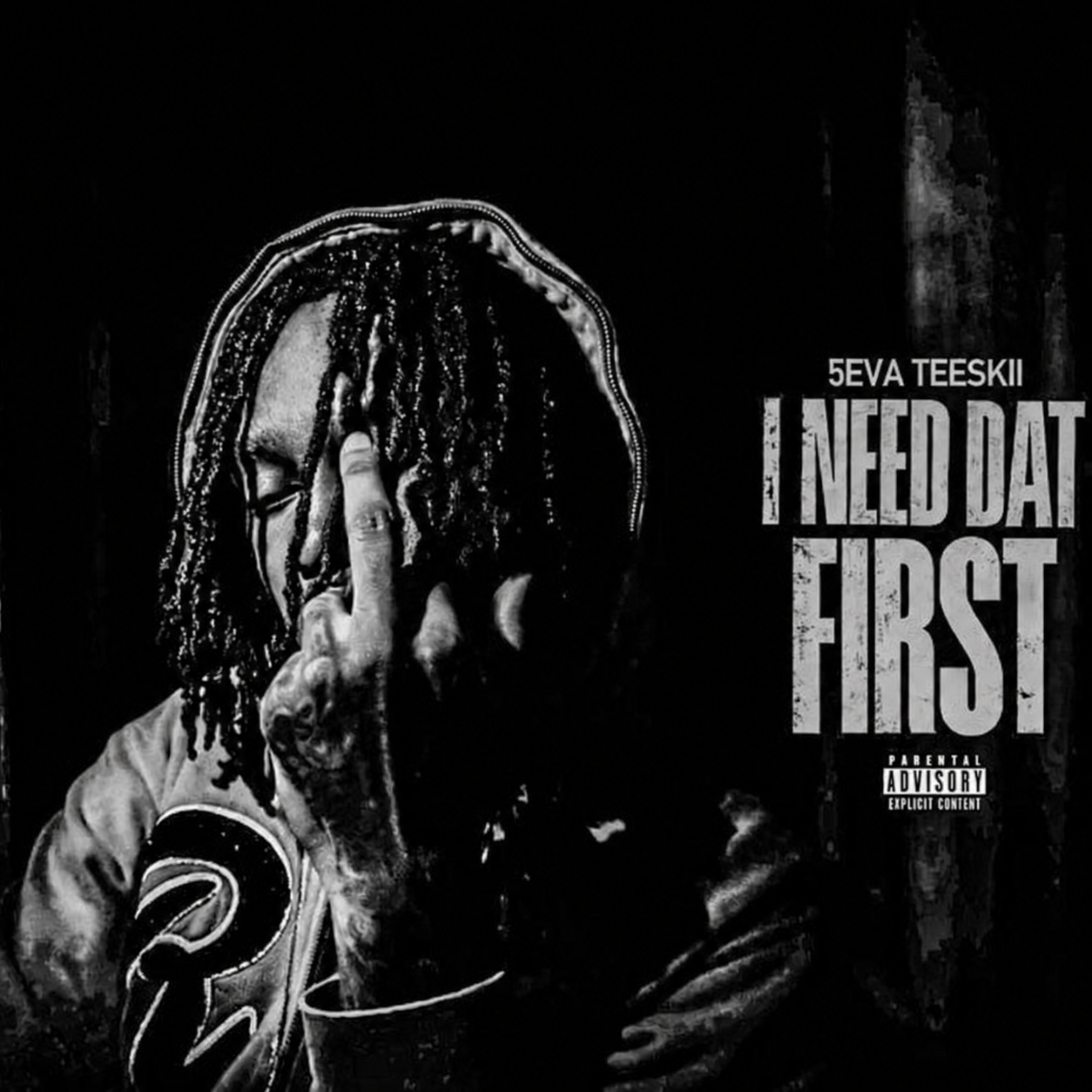 I Need Dat First by 5eva Teeskii cover art