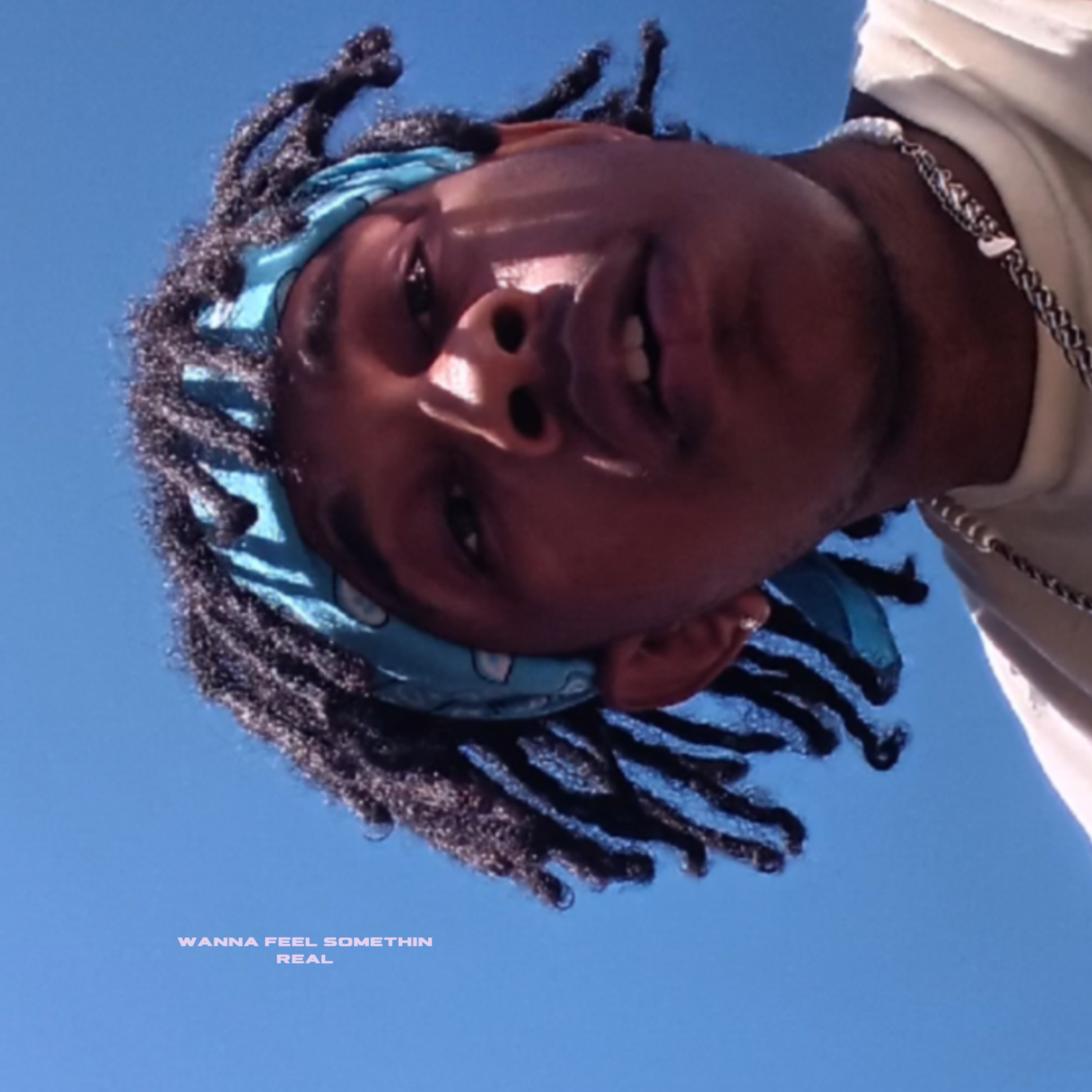 Wanna Feel Somethin Real artwork