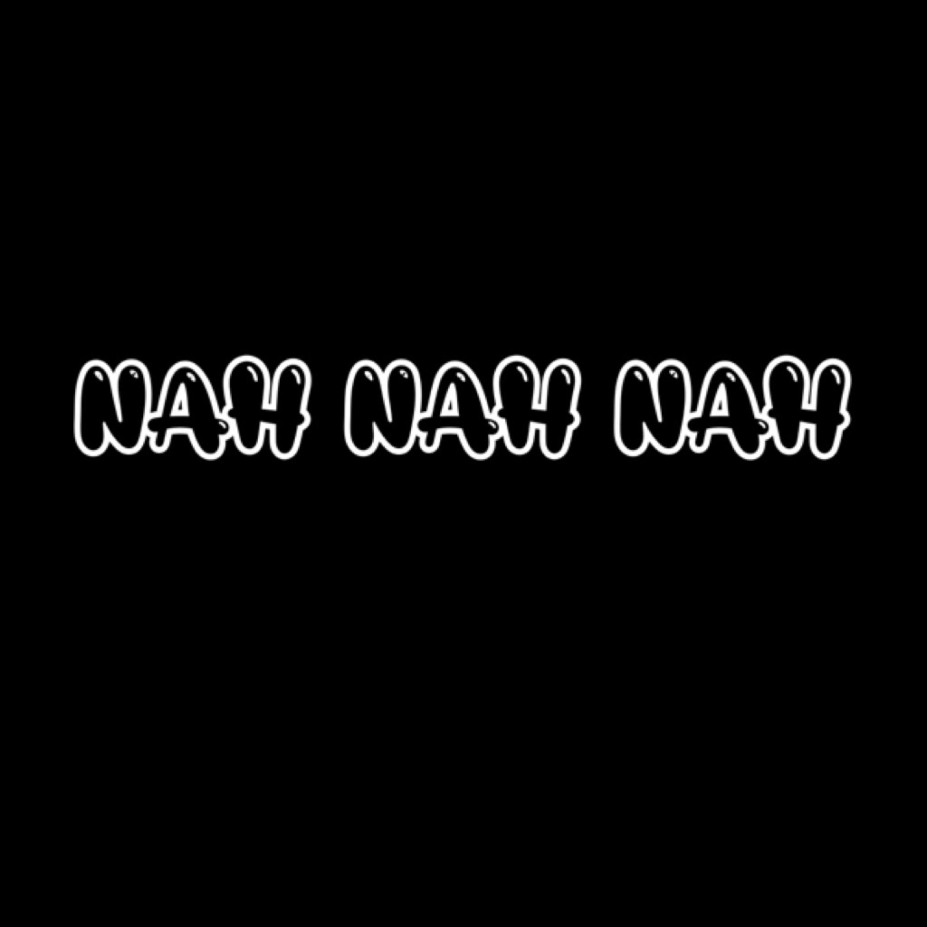 Nah Nah Nah artwork