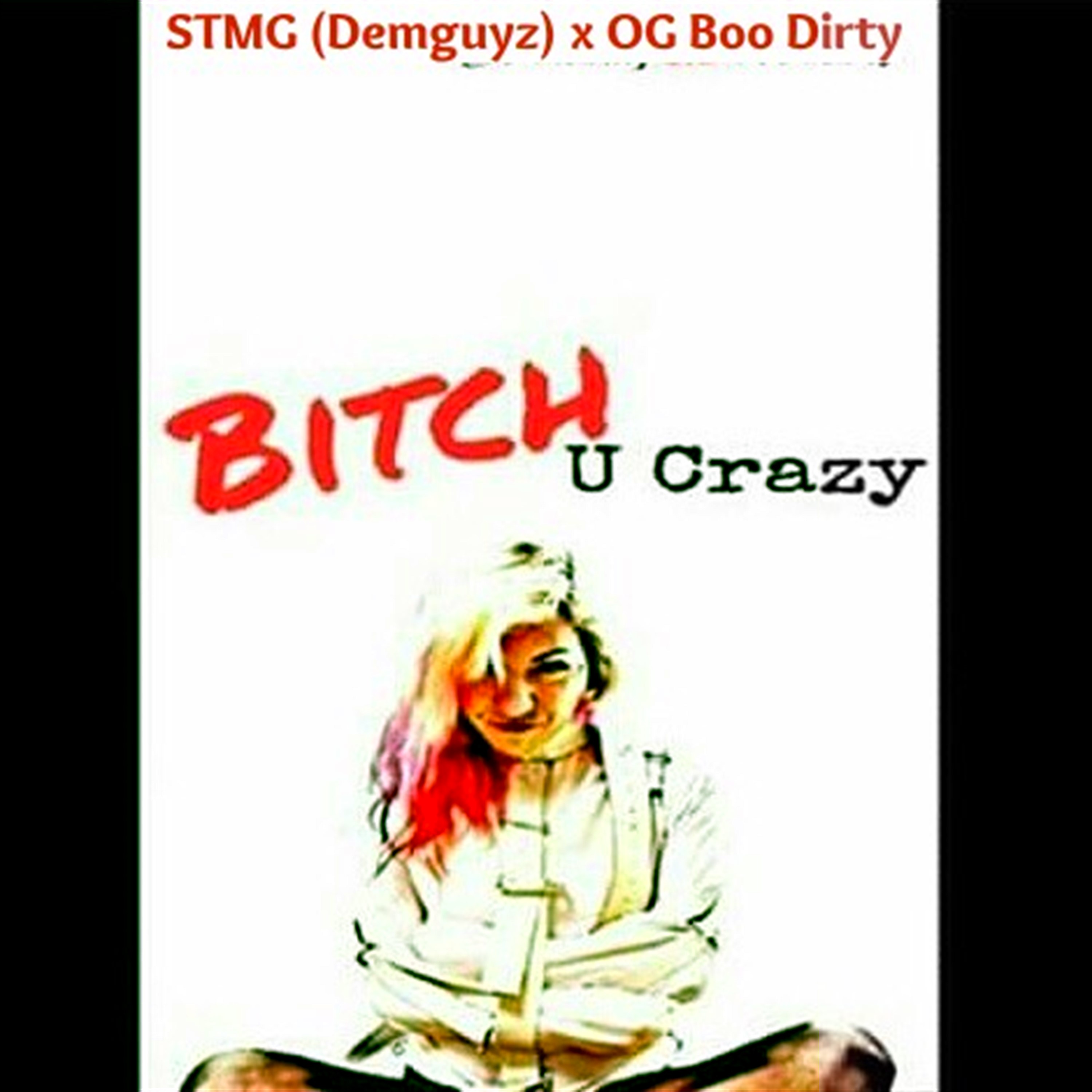 Bitch u crazy artwork