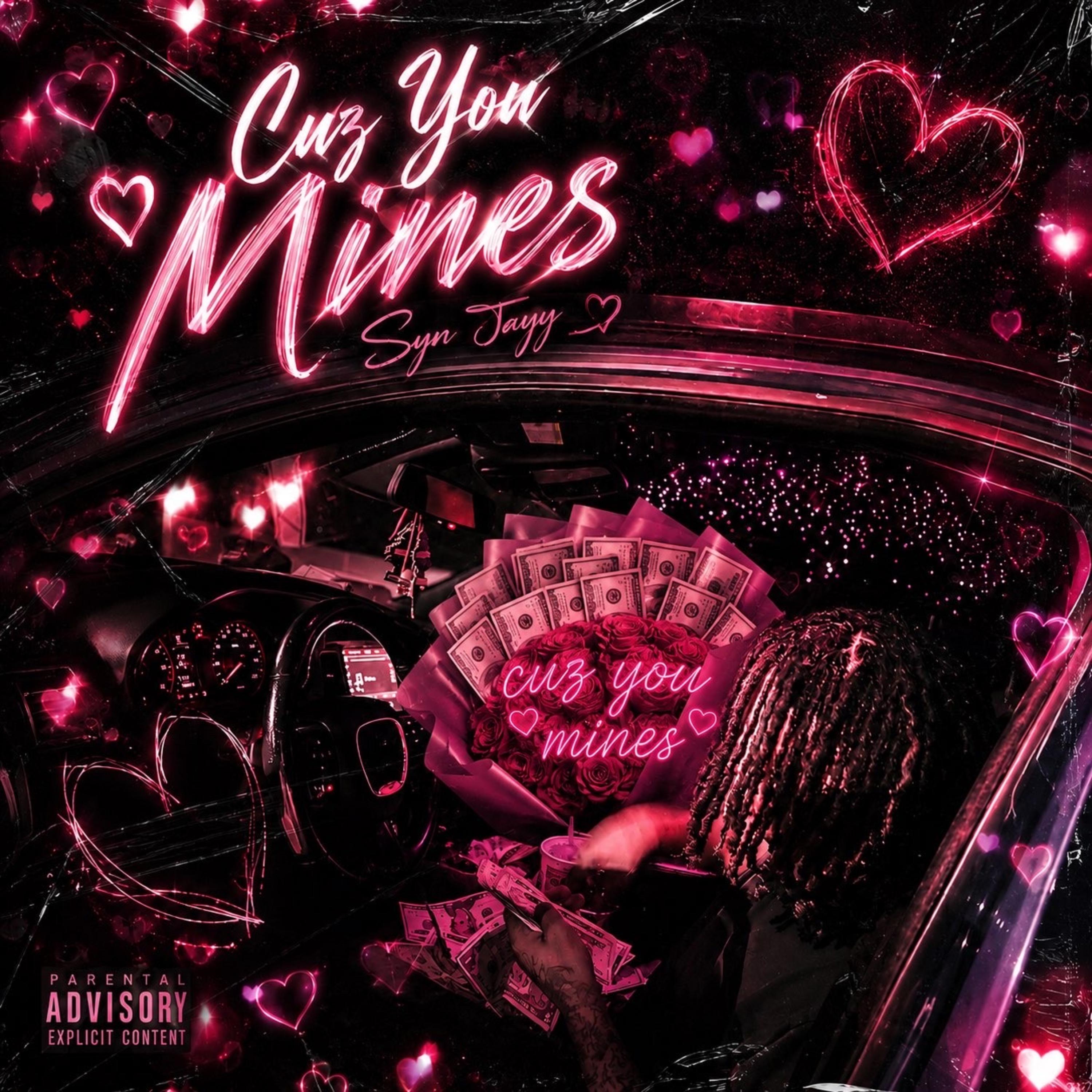 Cuz You Mines by SyN Jayy cover art