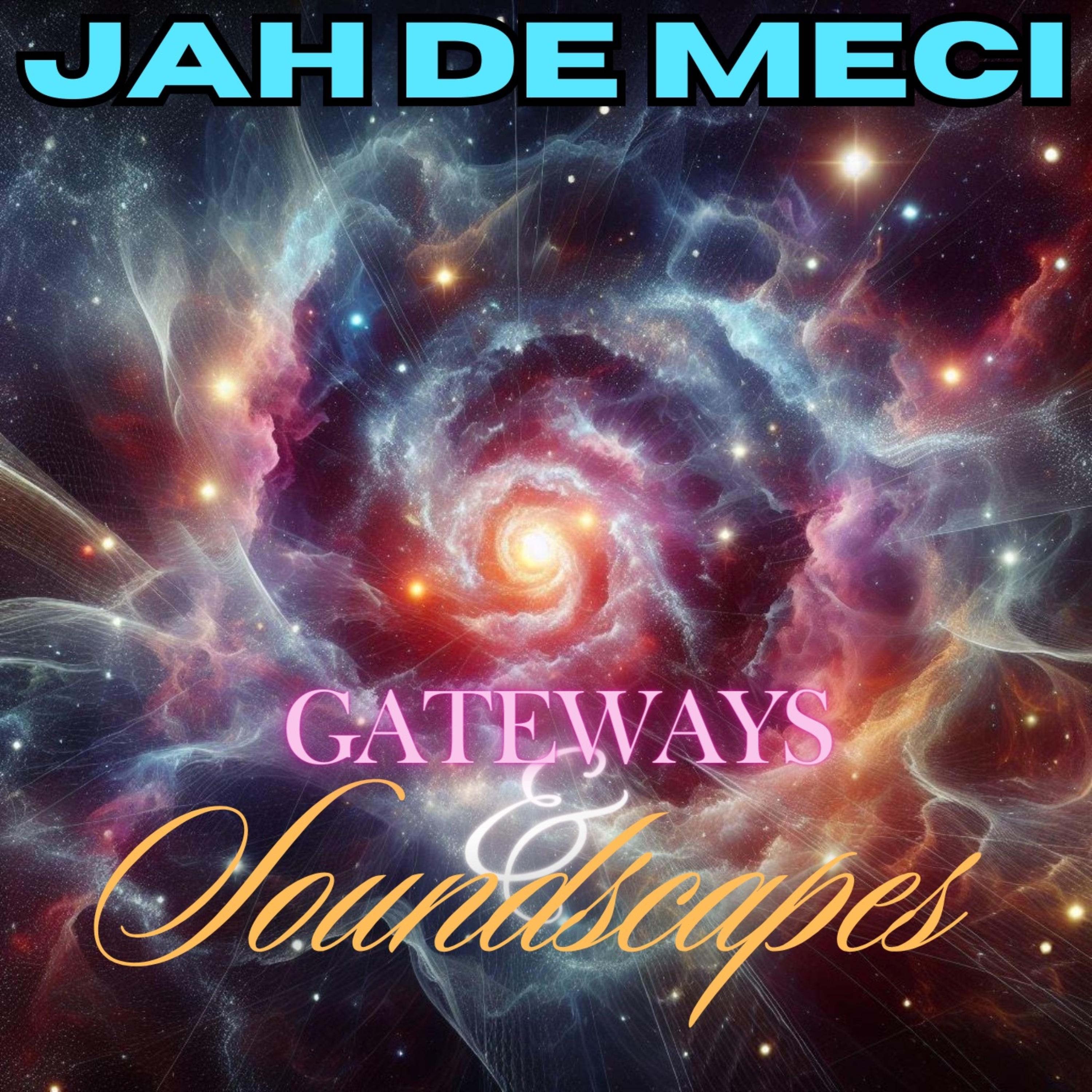 Gateways & Soundscapes by JAH De Meci cover art