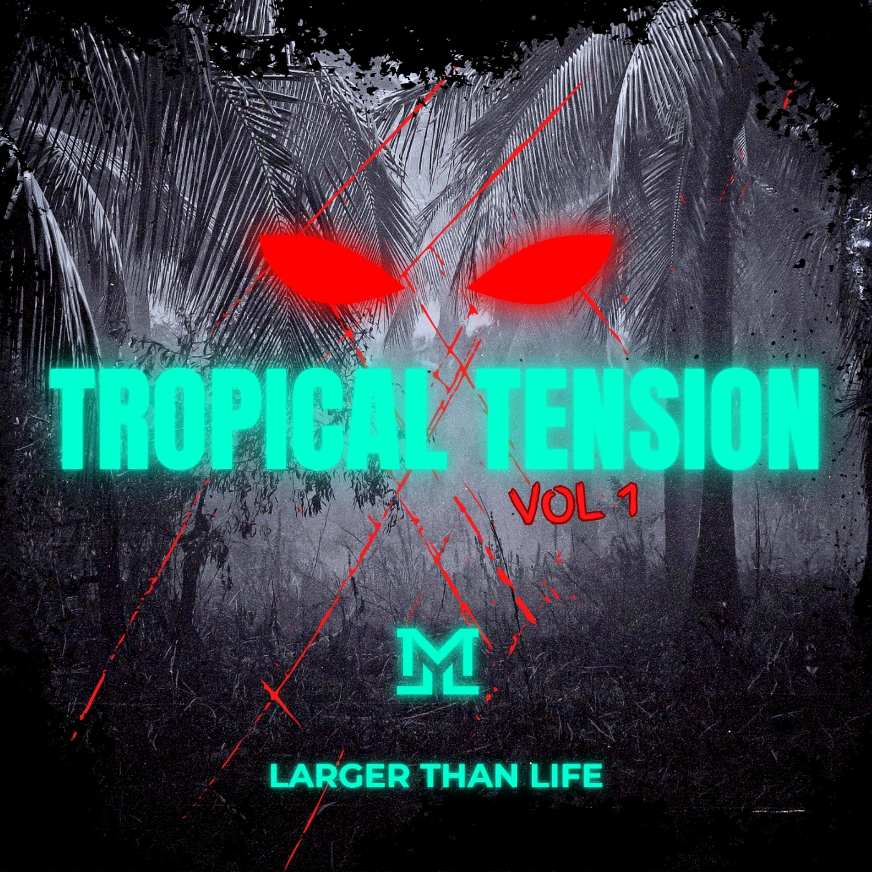 Tropical Tension Vol 1 Larger Than Life artwork
