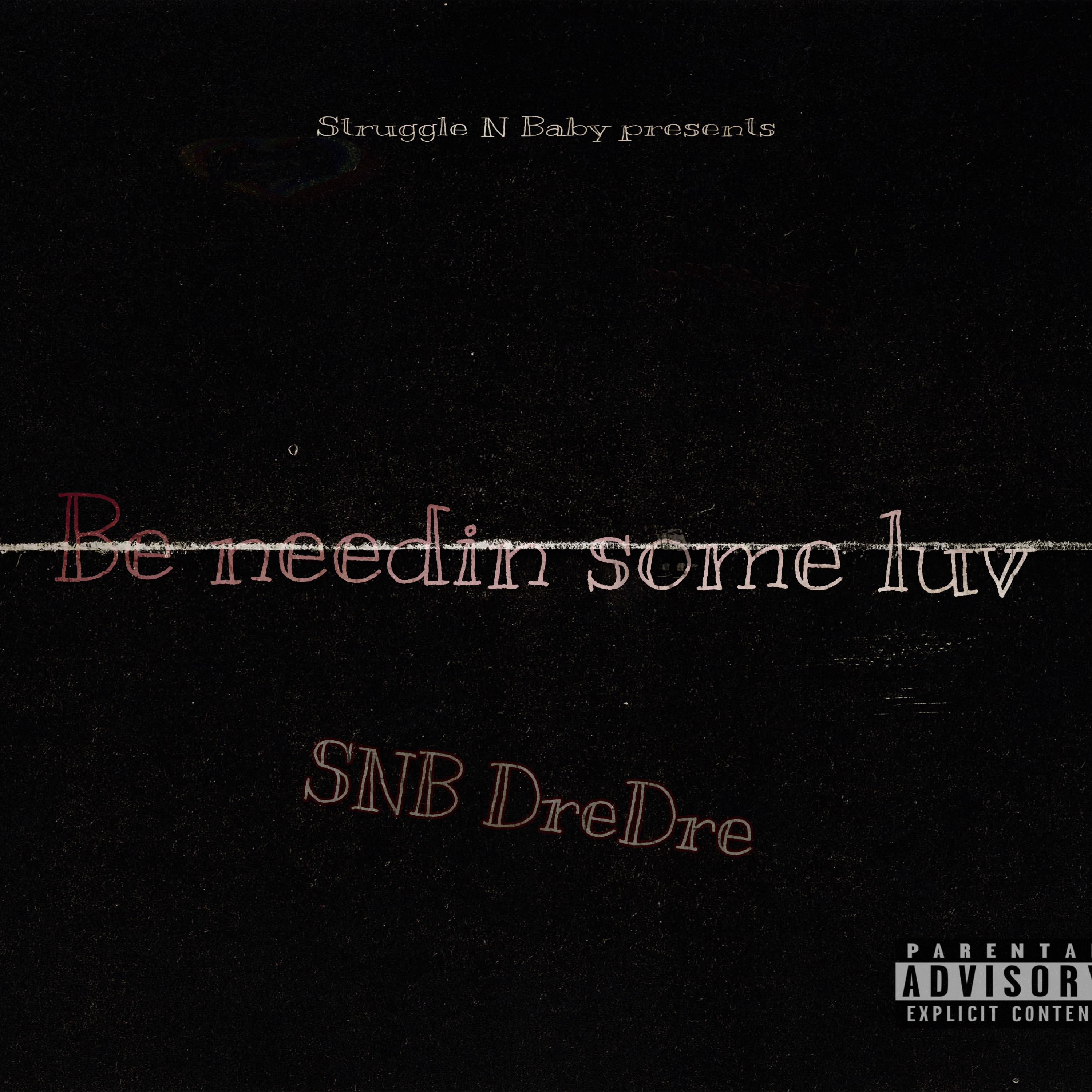 Be Needin Some Luv artwork