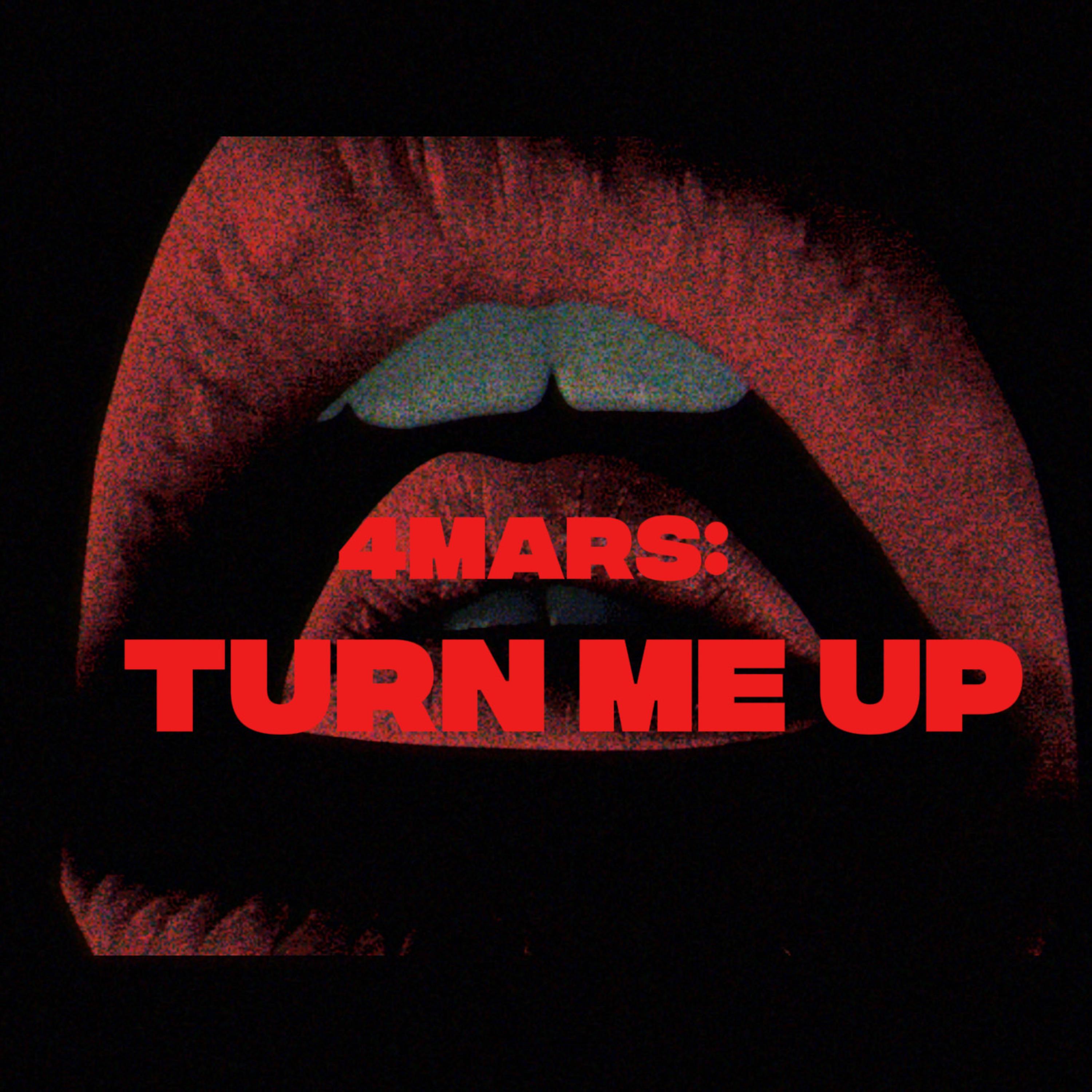 TURN ME UP by 4Mars cover art