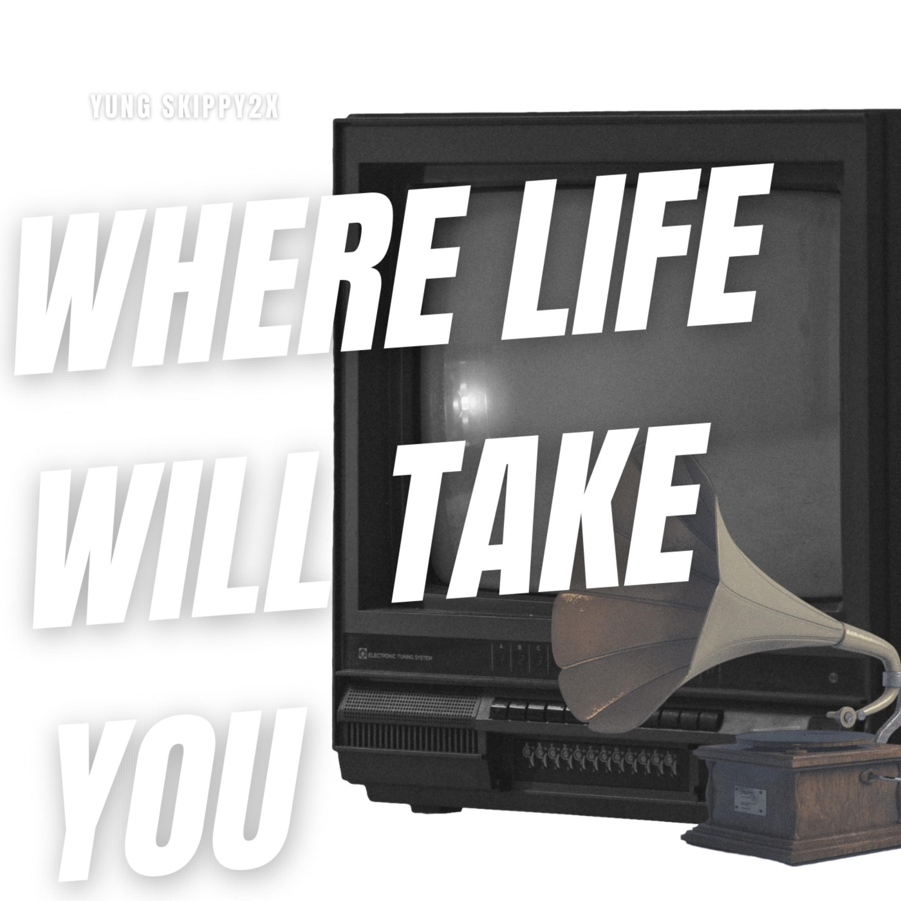 Where Life Will Take You artwork