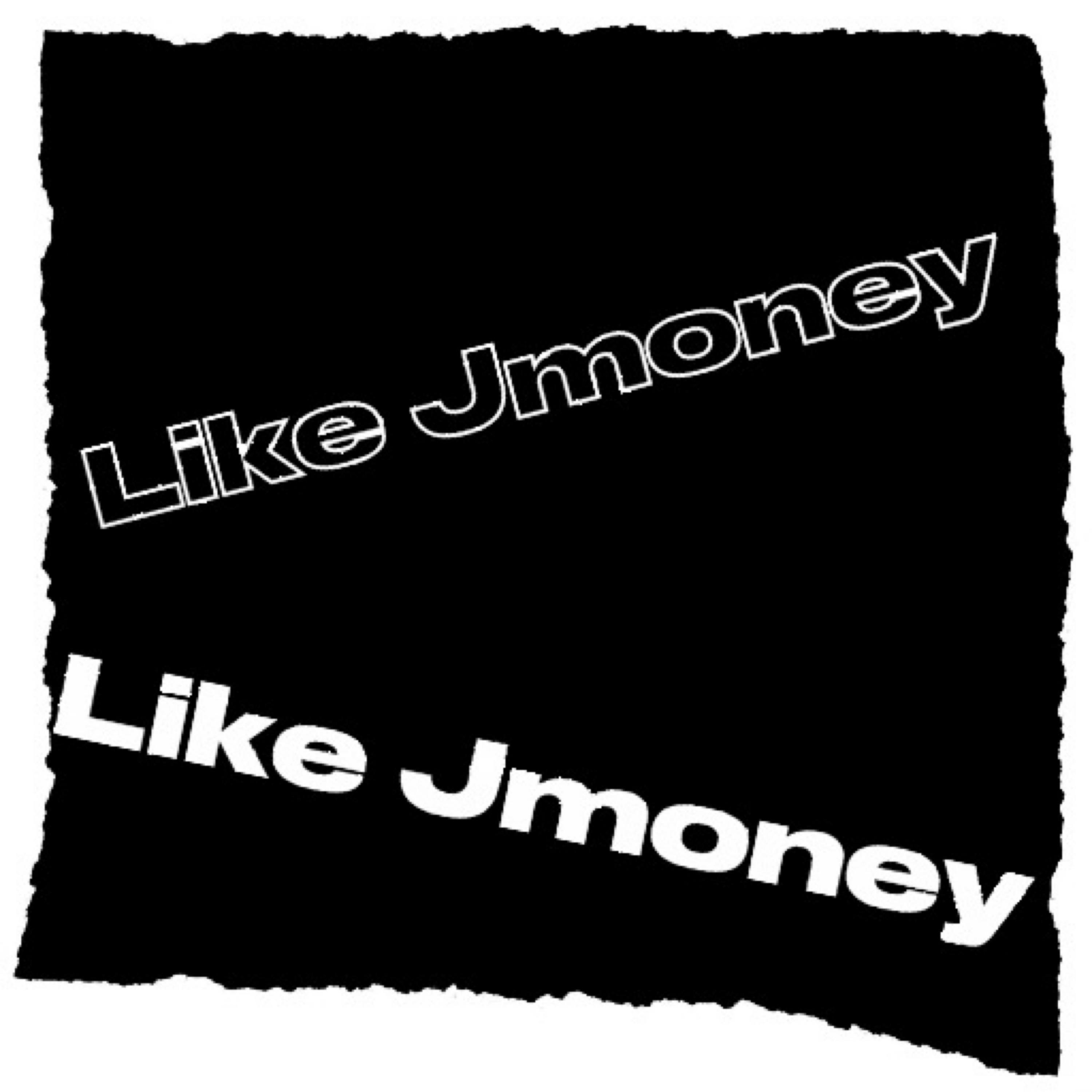 Like Jmoney artwork