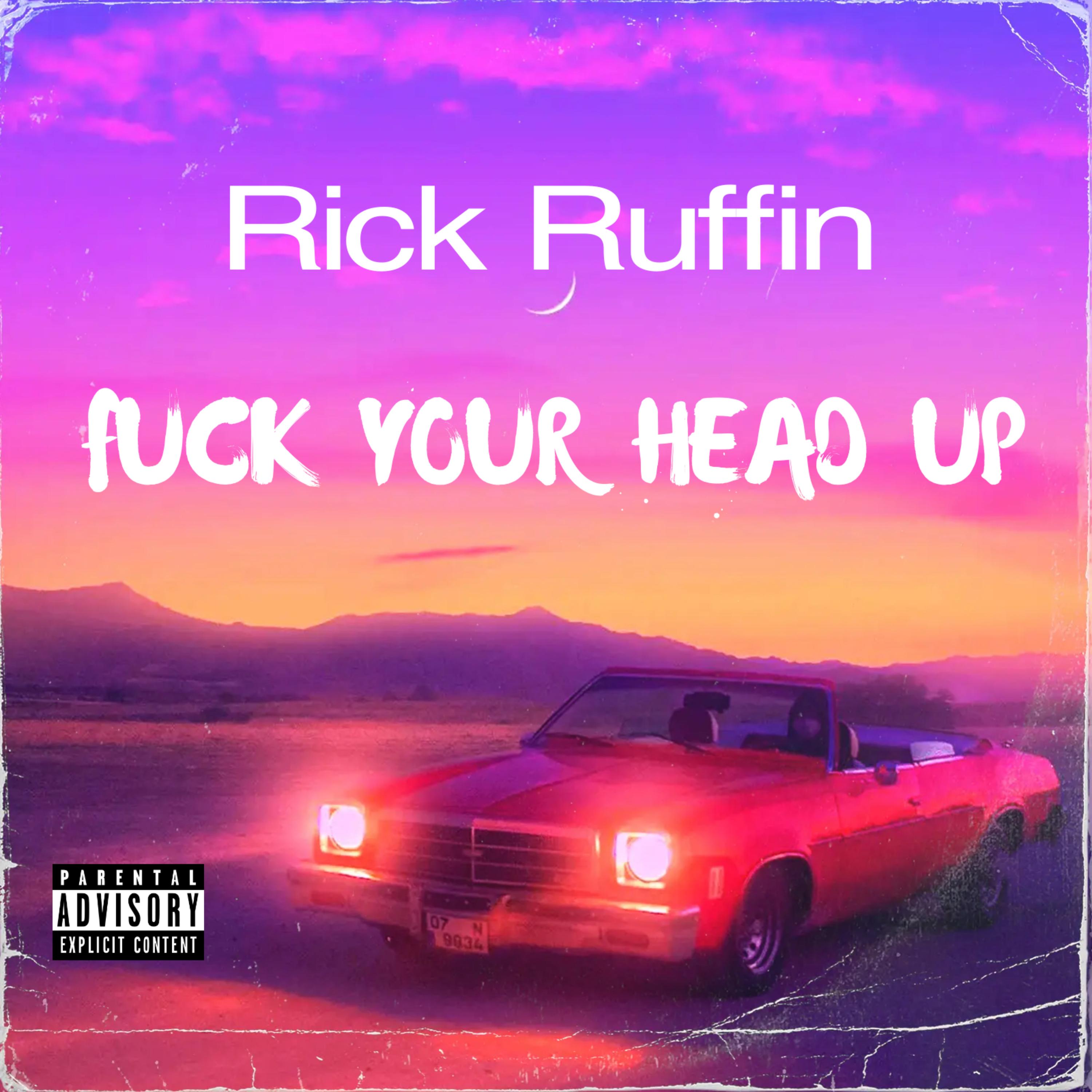 FUCK YOUR HEAD UP by Rick Ruffin cover art