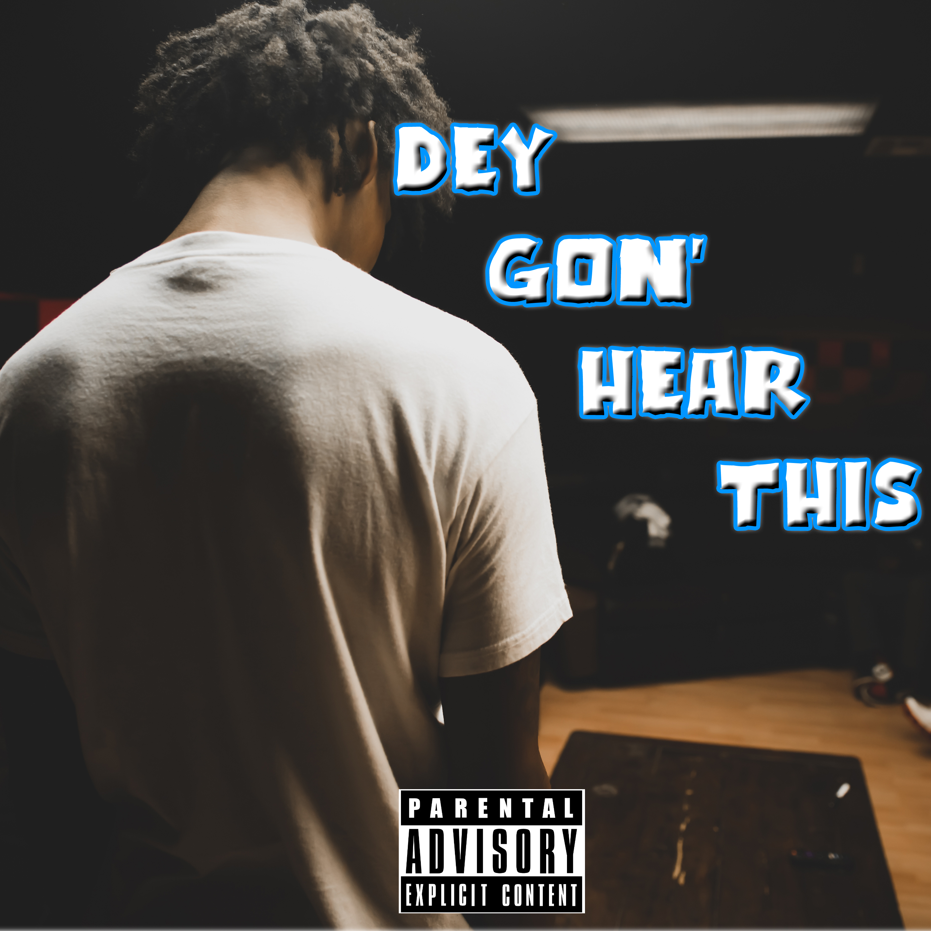 DEY GON' HEAR THIS artwork