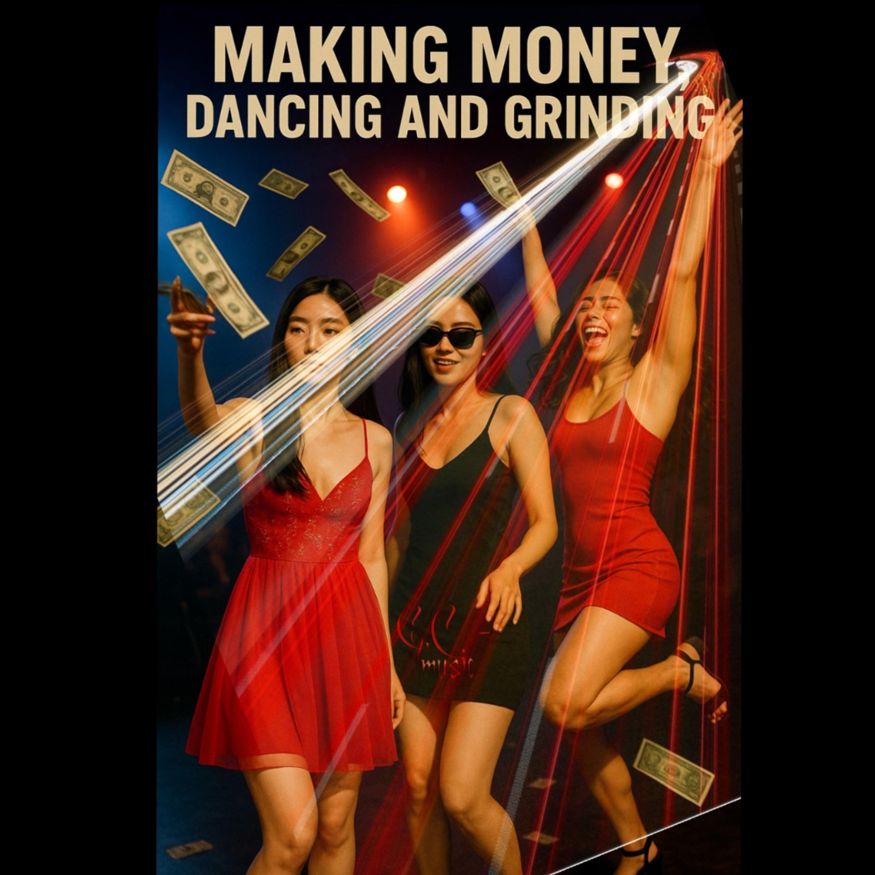 Making Money Dancing And Grinding artwork
