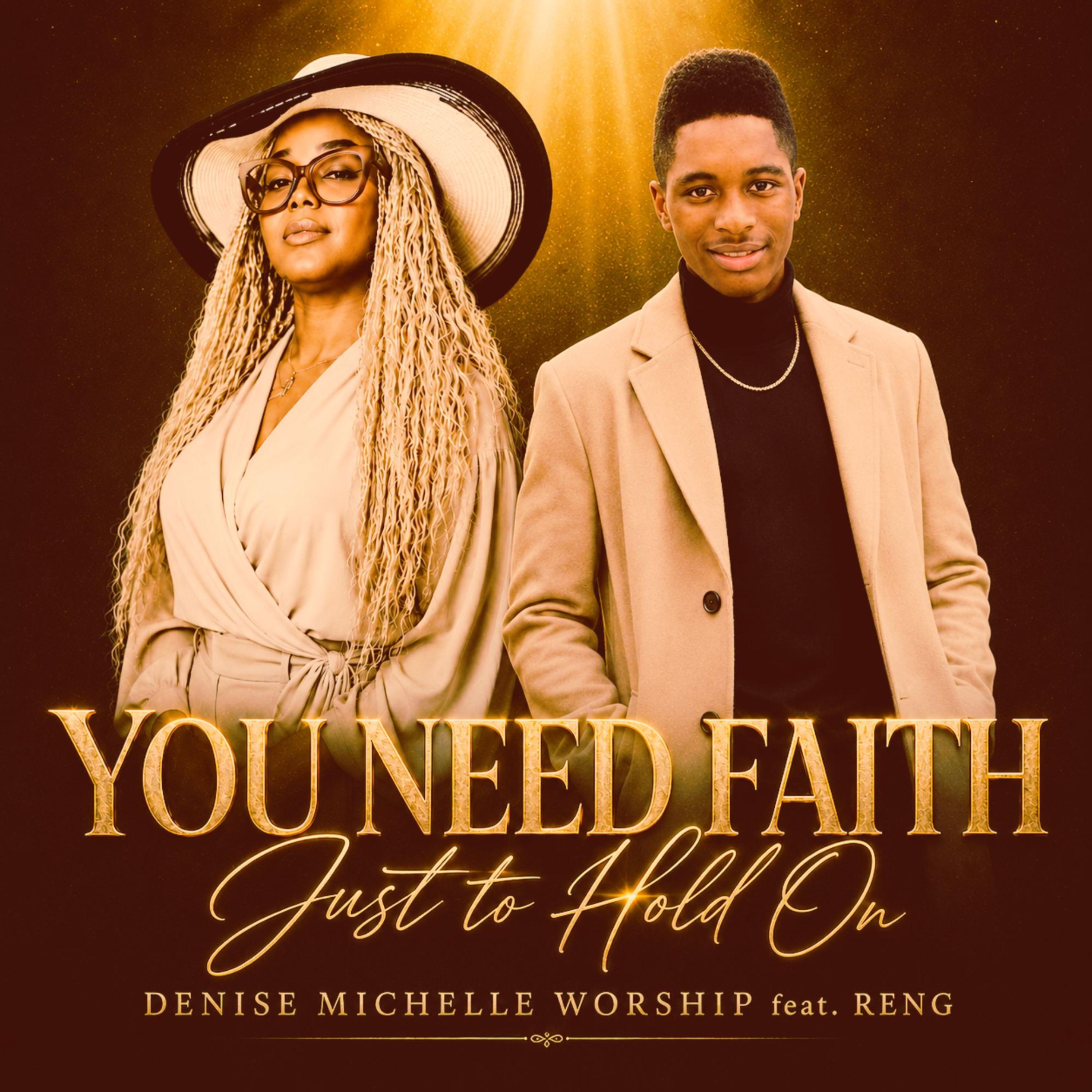 You Need Faith Just to Hold On by Denise Michelle Worship cover art