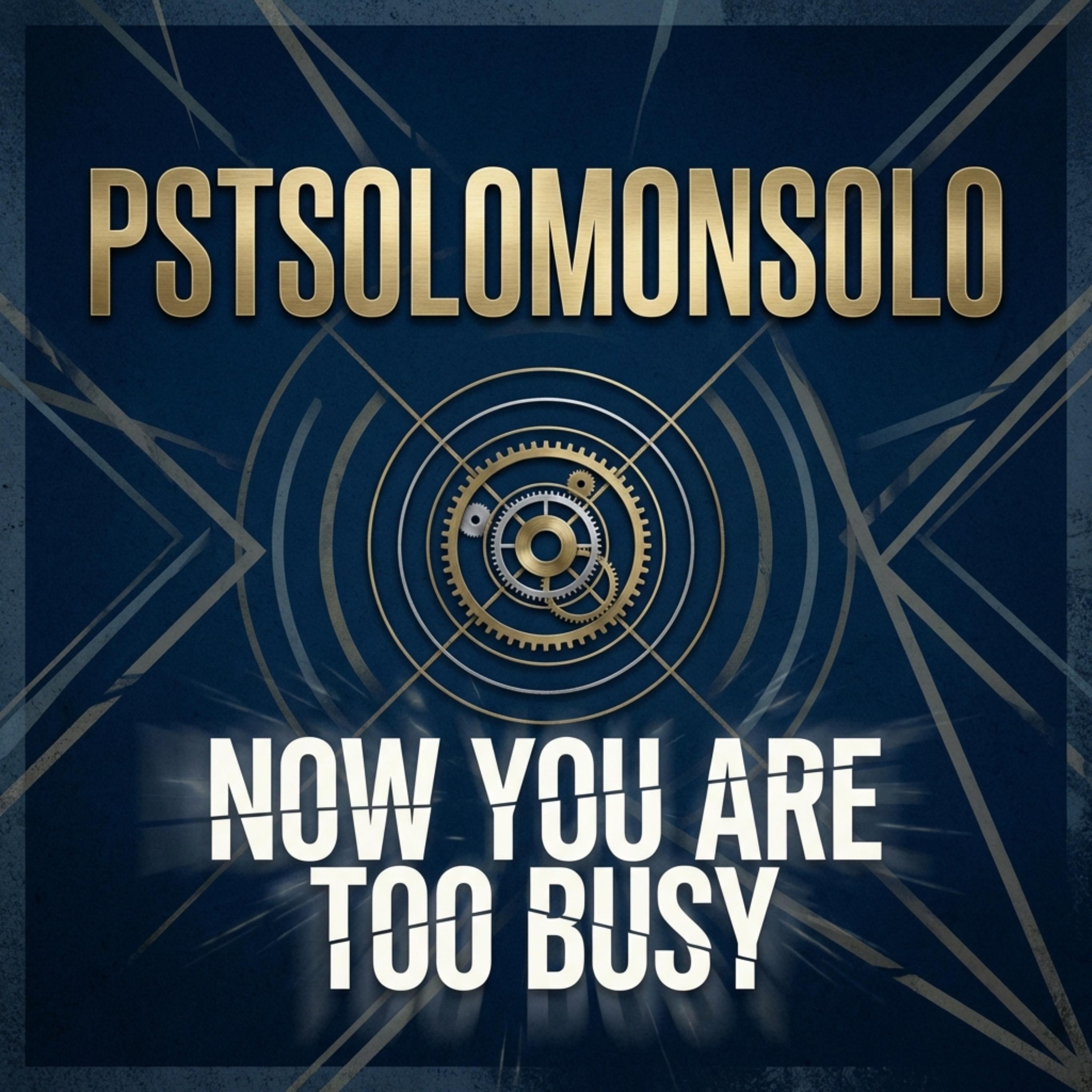 NOW YOU ARE TOO BUSY artwork