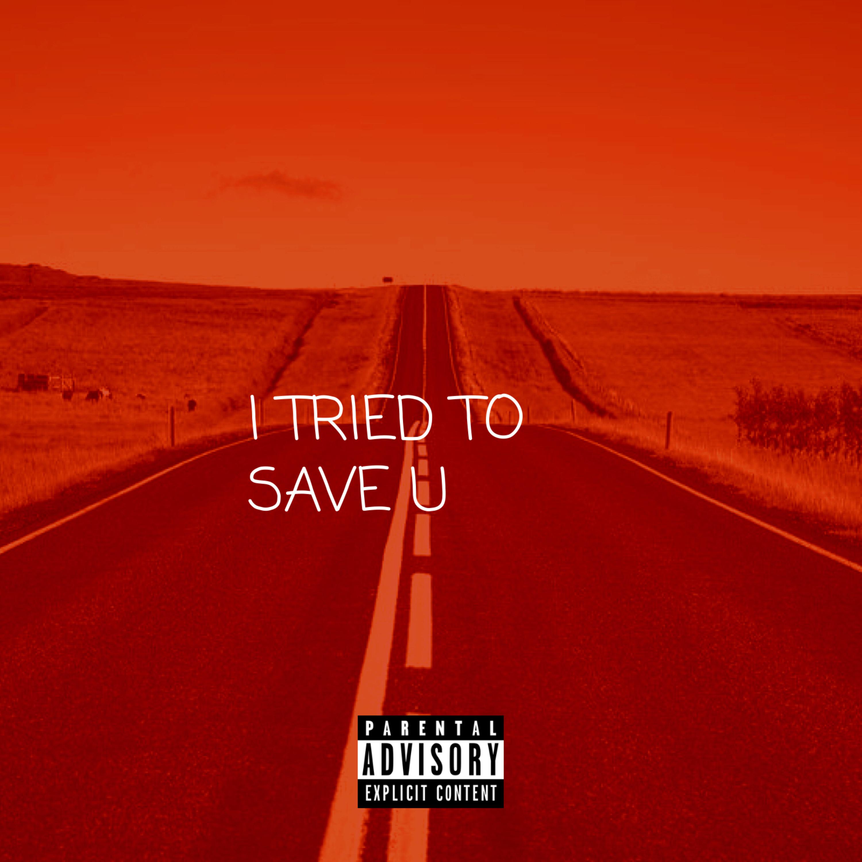 I TRIED TO SAVE U artwork