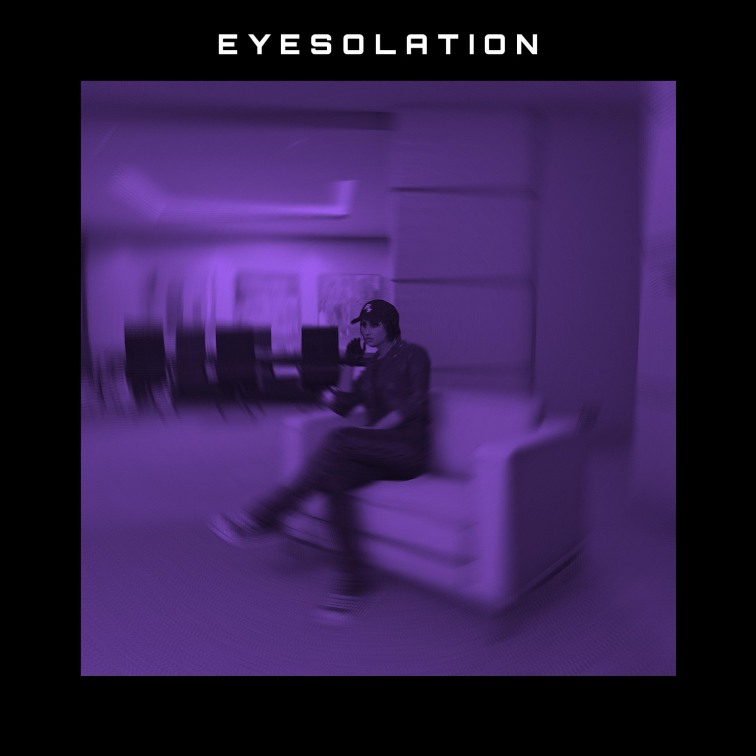 E Y E S O L A T I O N artwork