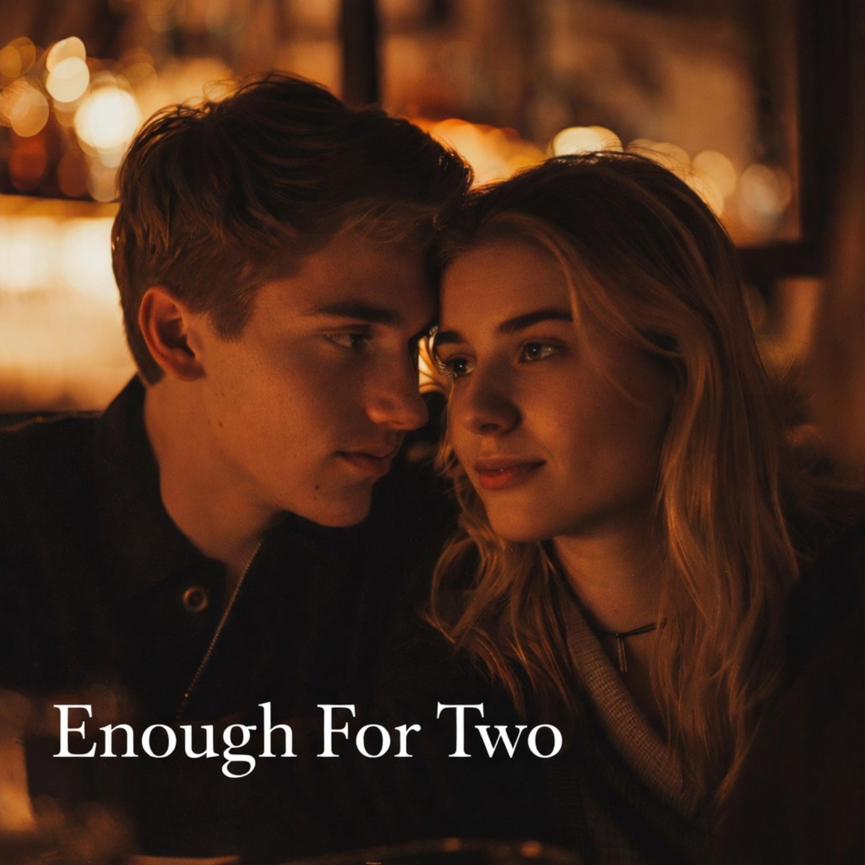 Enough For Two artwork