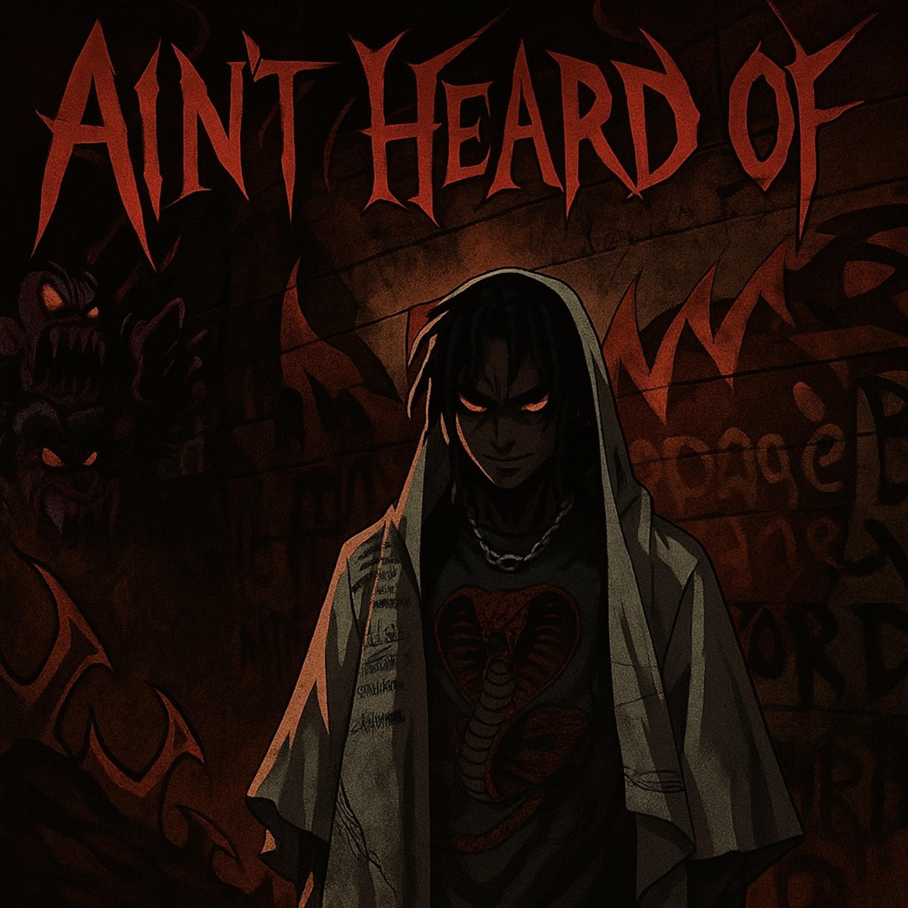 Ain’t Heard Of artwork