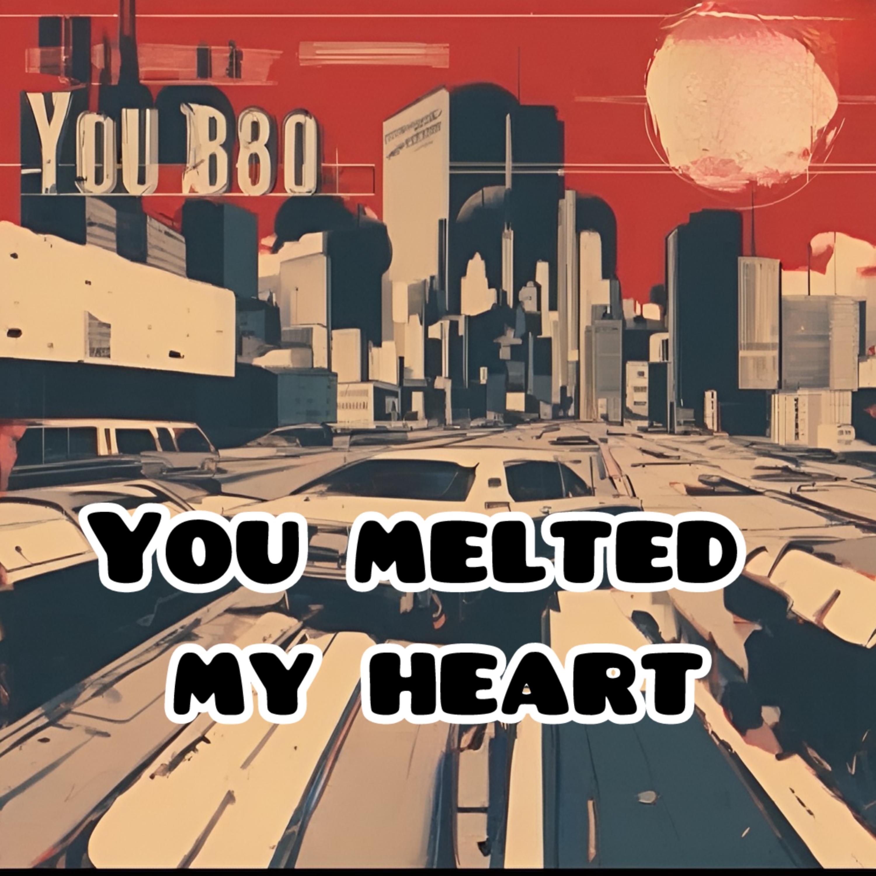 You Melted My Heart artwork