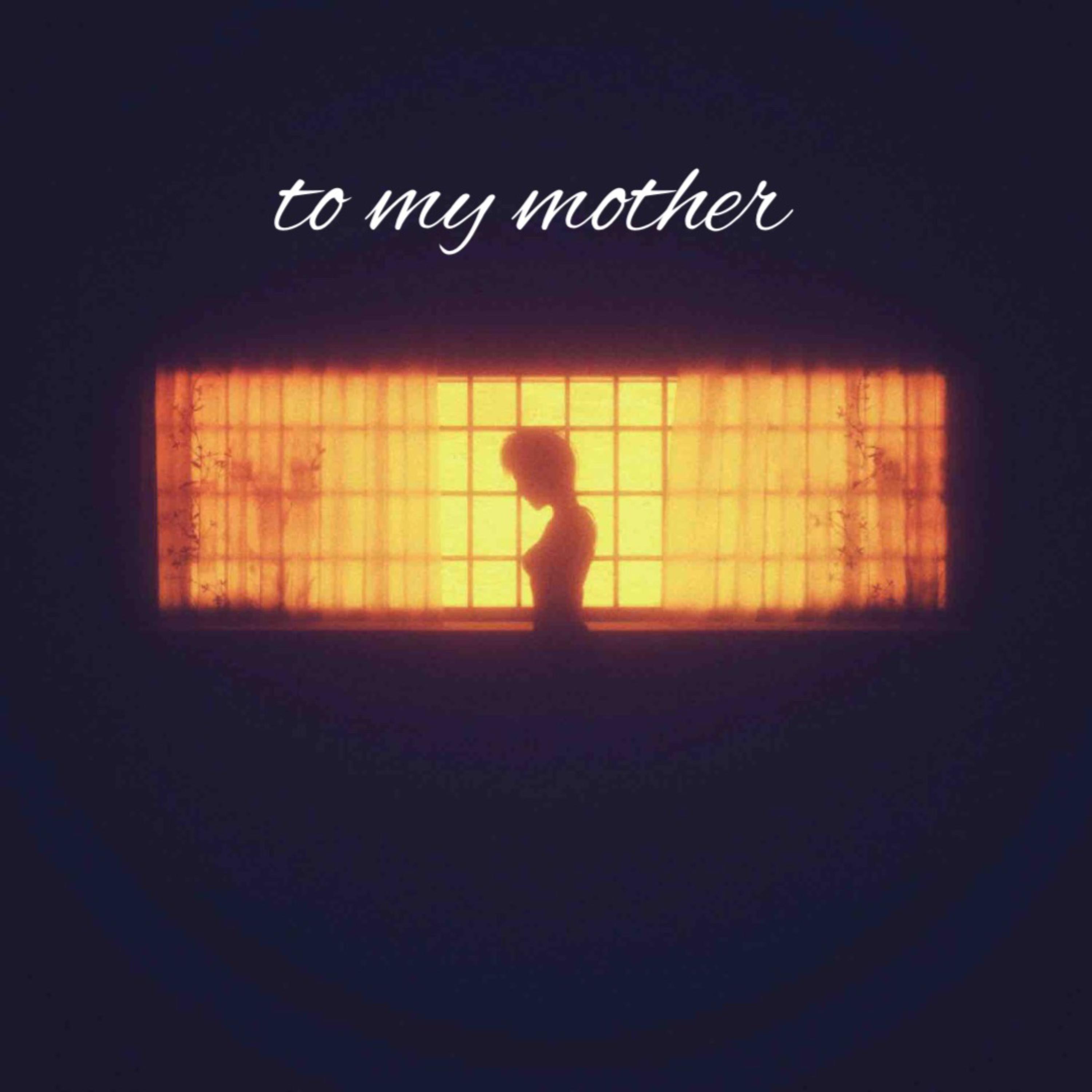To My Mother artwork