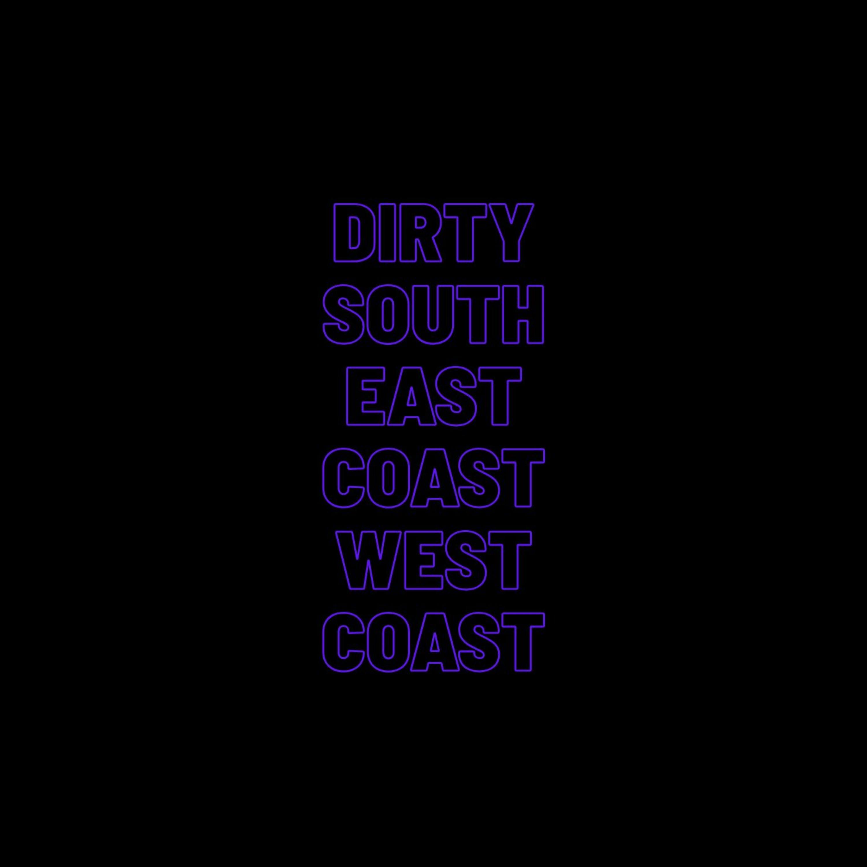 Dirty South East Coast West Coast artwork