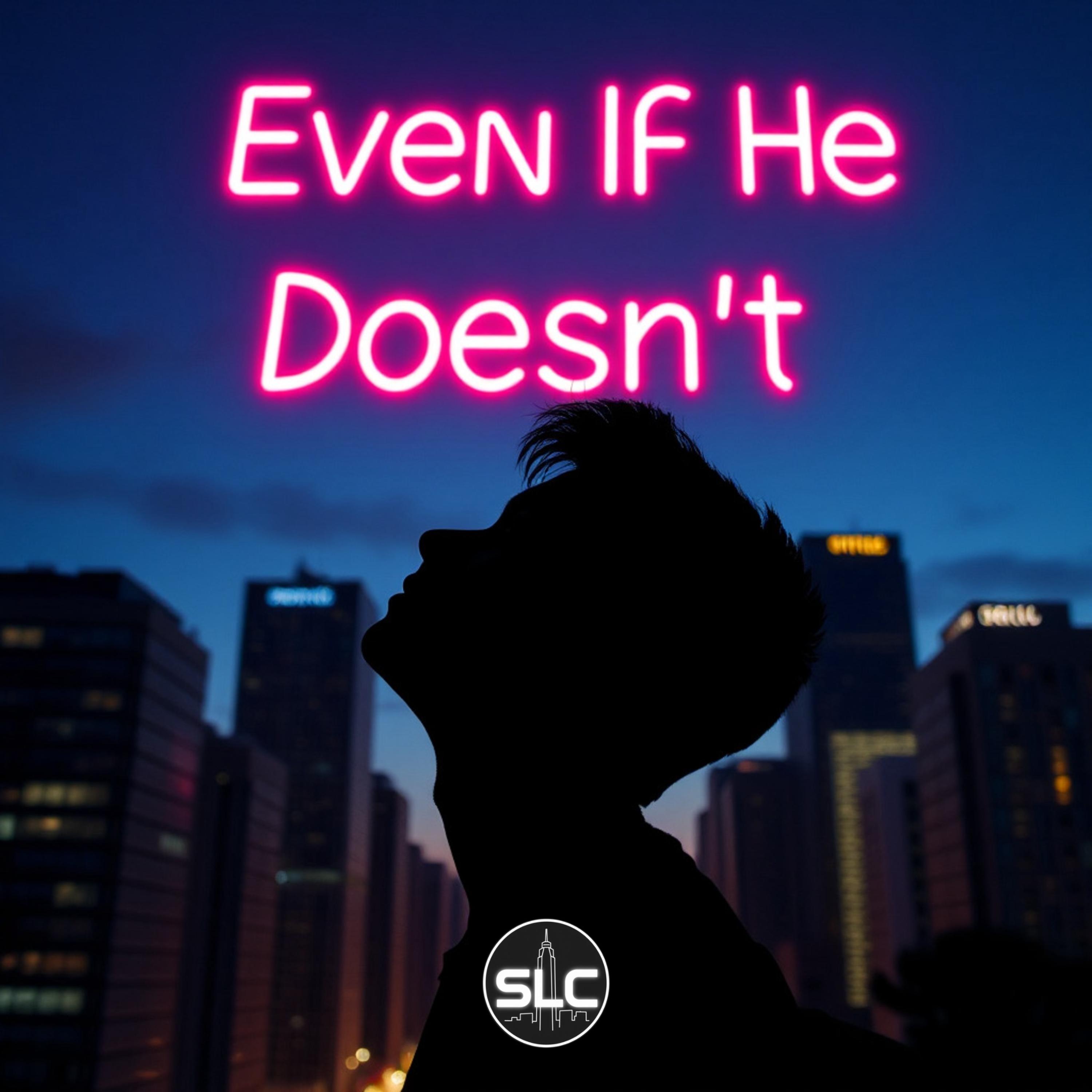 Even If He Doesn’t artwork