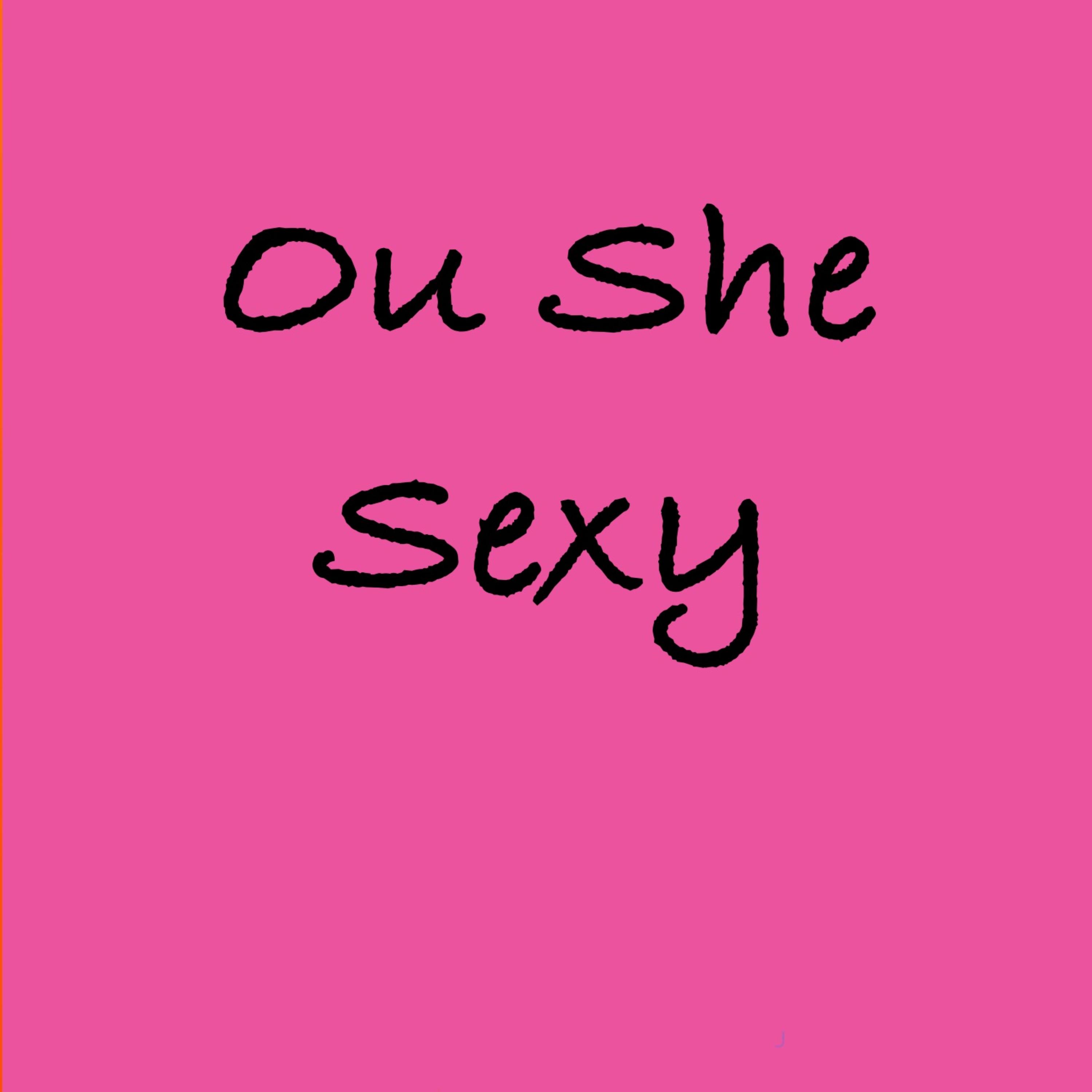 Ou She Sexy artwork