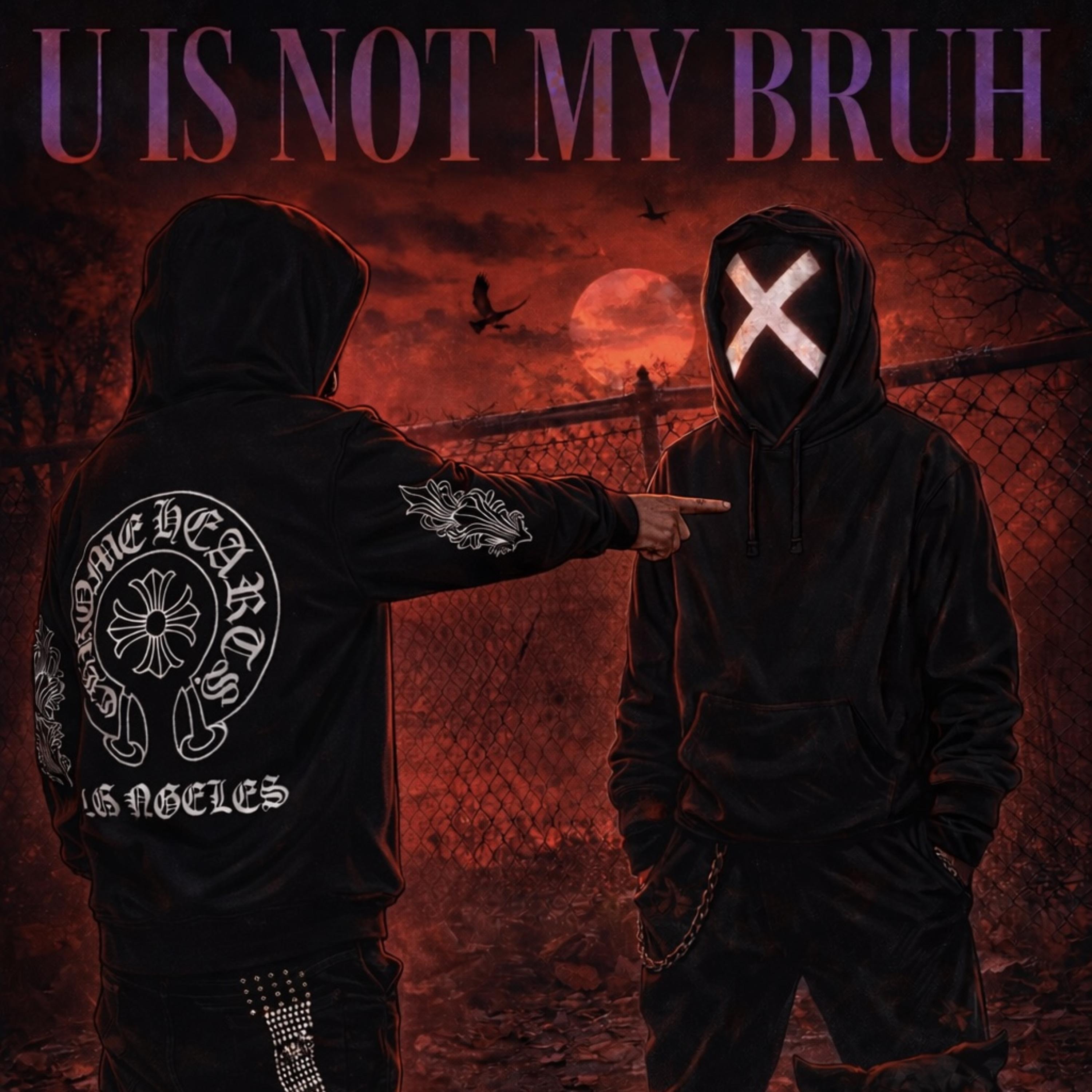 U Is Not My Bruh artwork