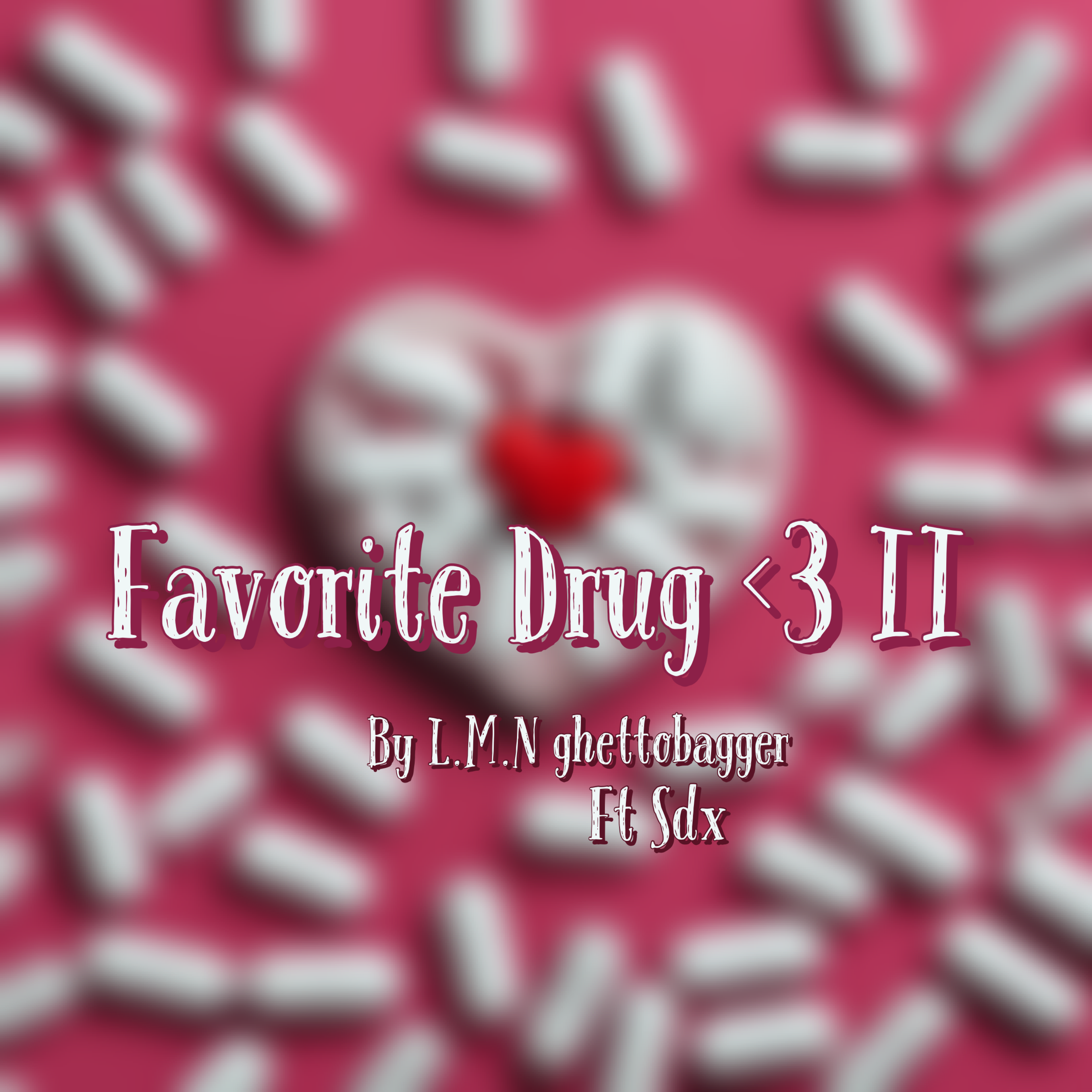 Favorite Drug <3 ll artwork