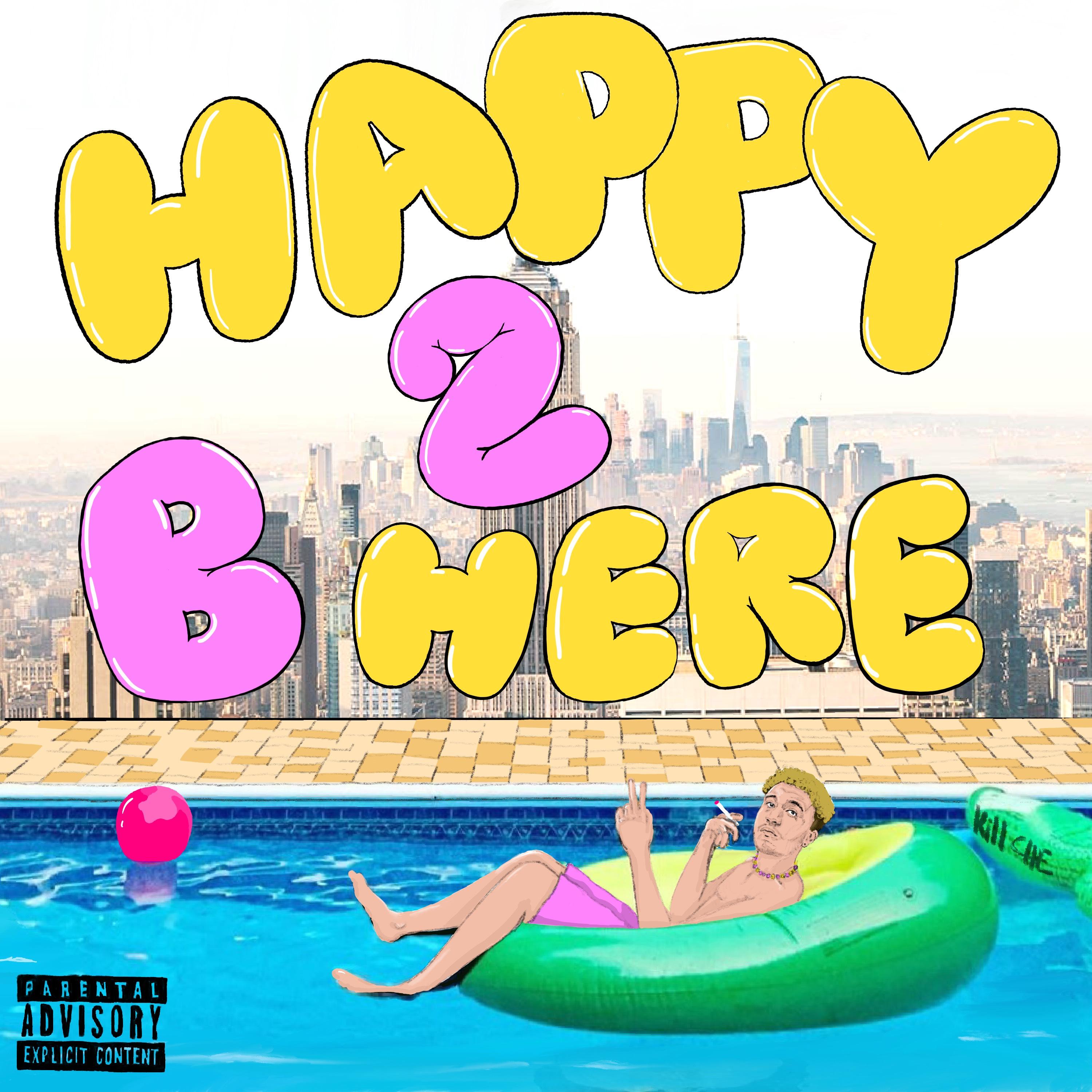 Happy 2 B Here artwork