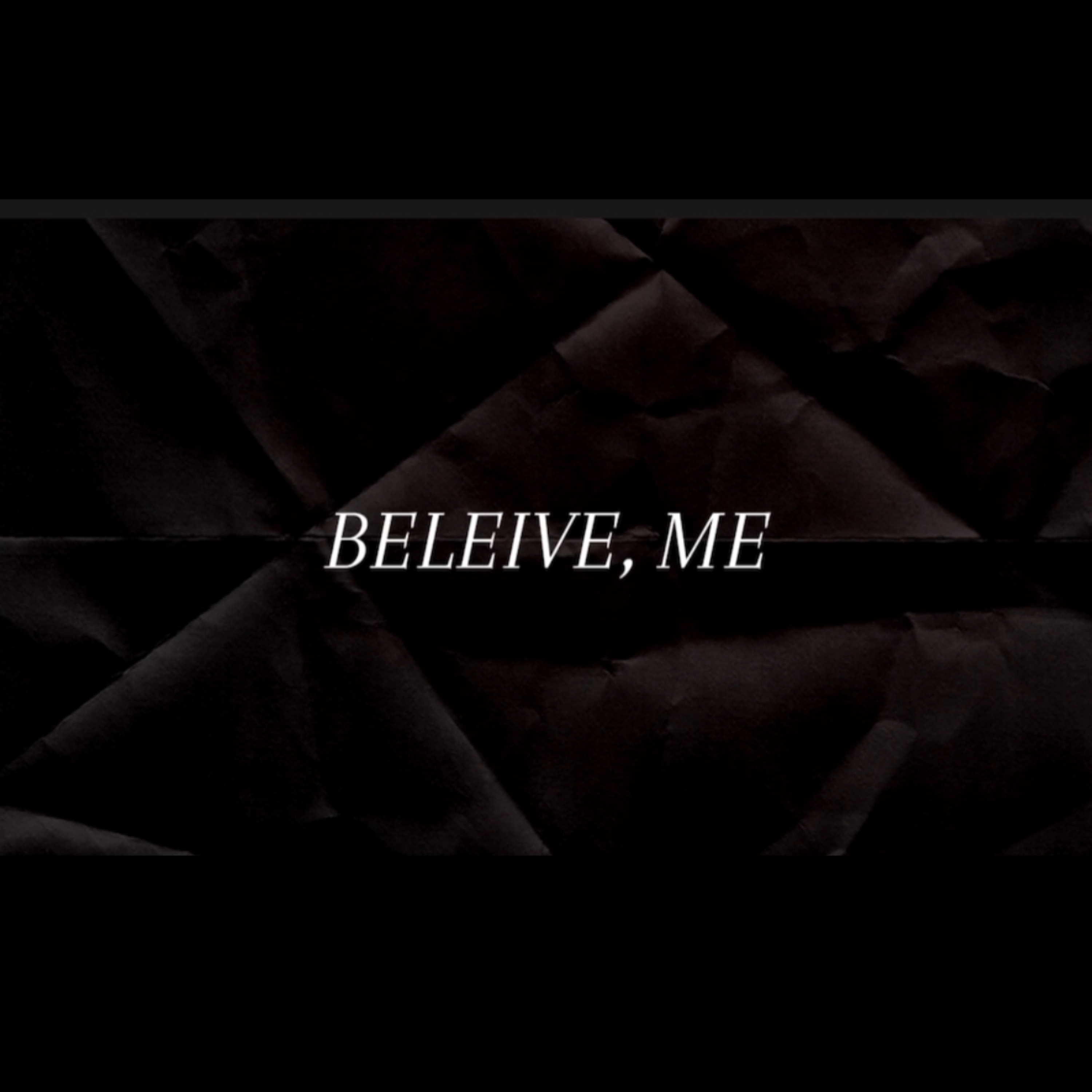 BELEIVE, ME artwork