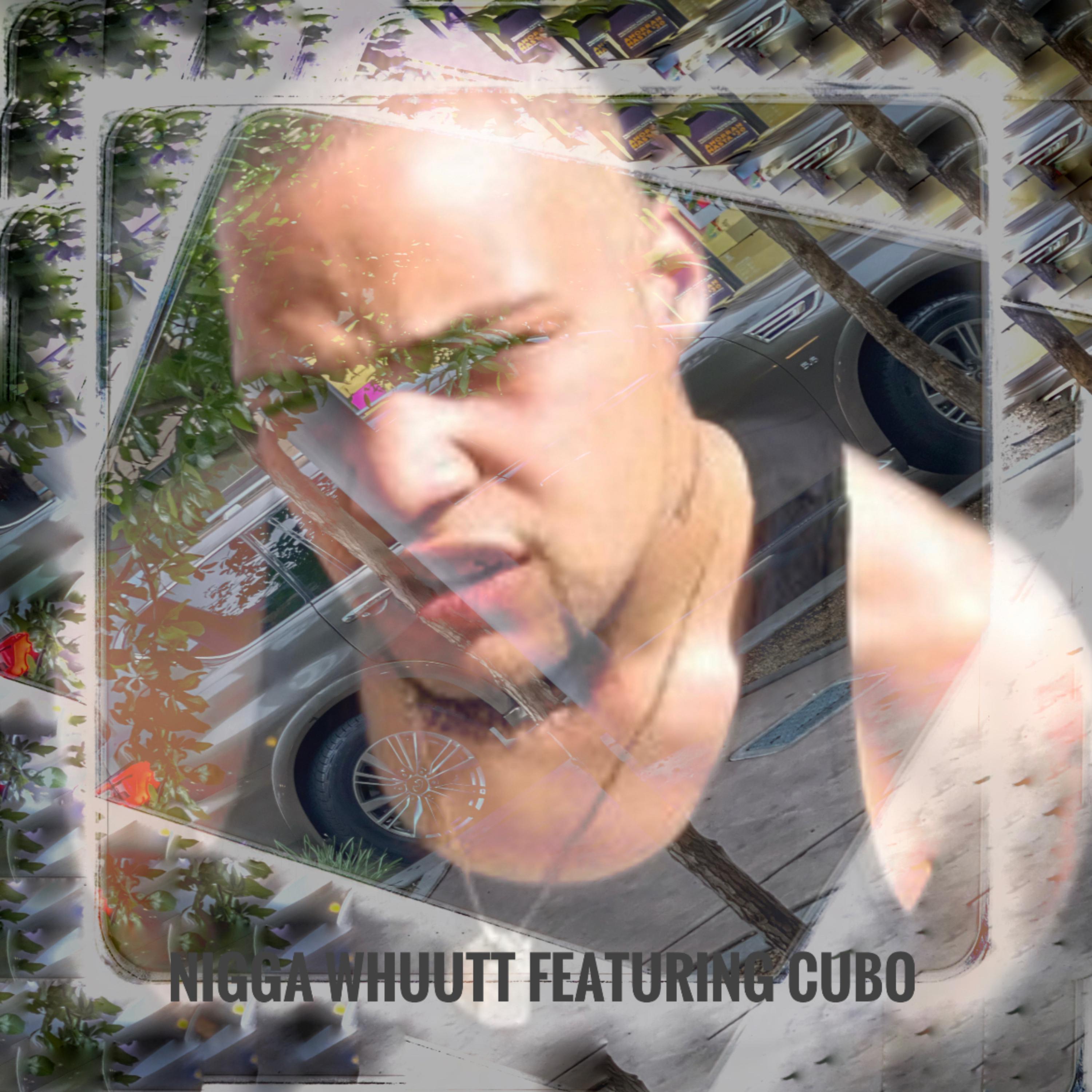 Nigga Whuutt (Street Mix) artwork