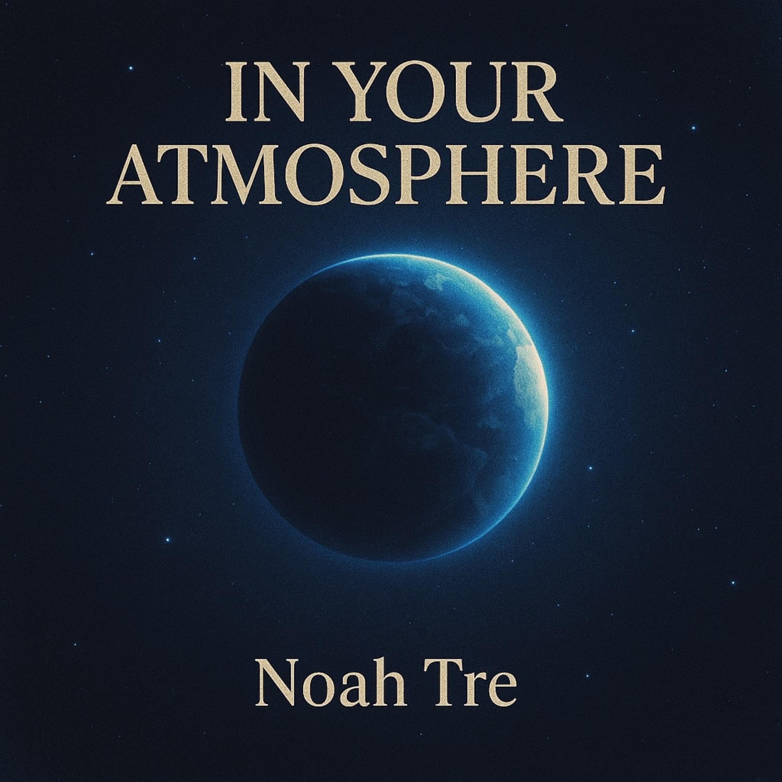 In Your Atmosphere by Noah Tre cover art