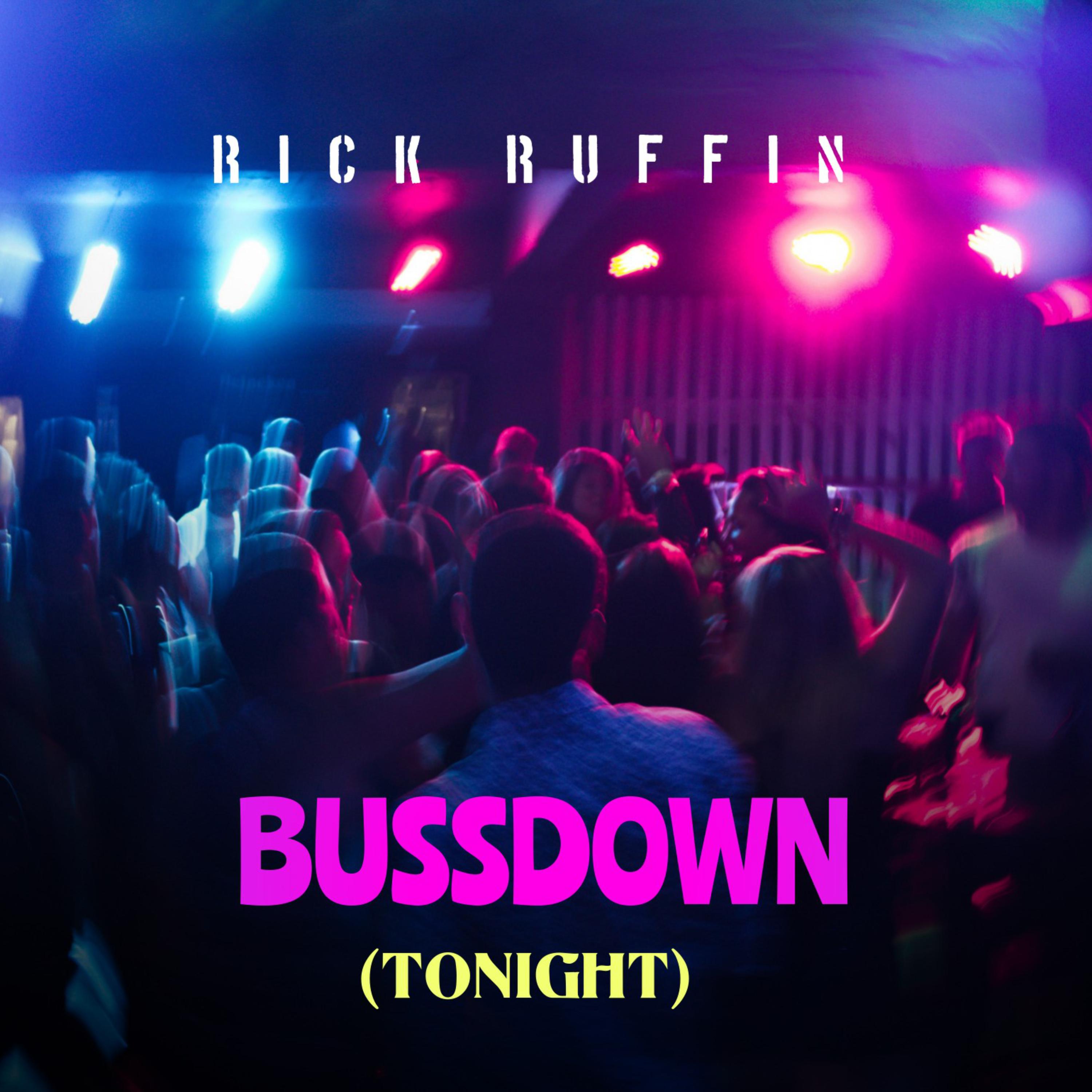 BUSSDOWN (TONIGHT) by Rick Ruffin cover art