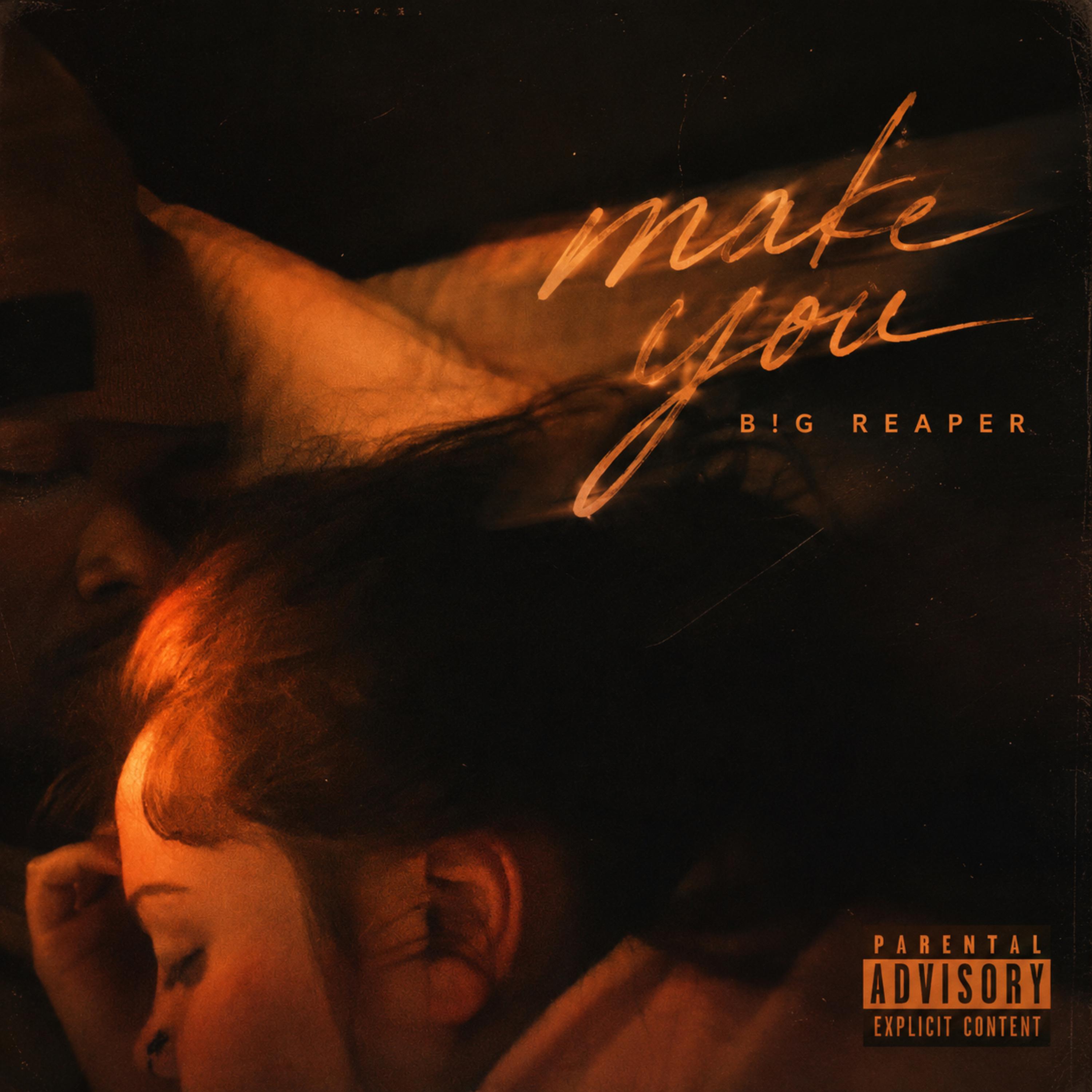 Make You by B!G REAPER cover art