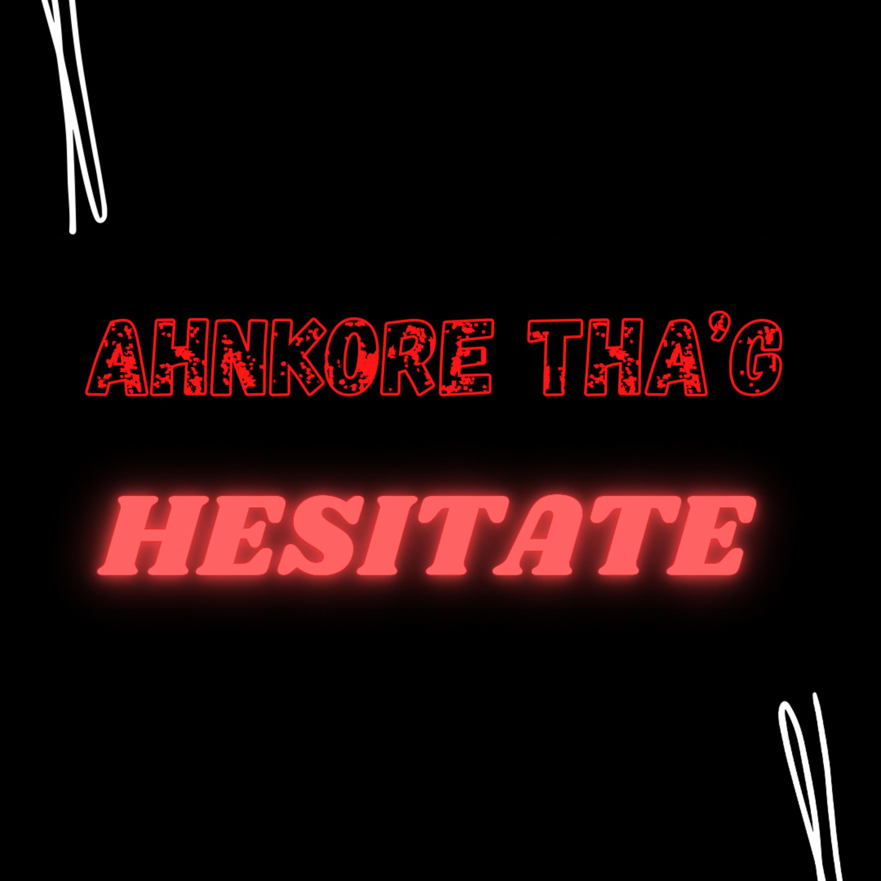 Hesitate by Ahnkore Tha’G cover art