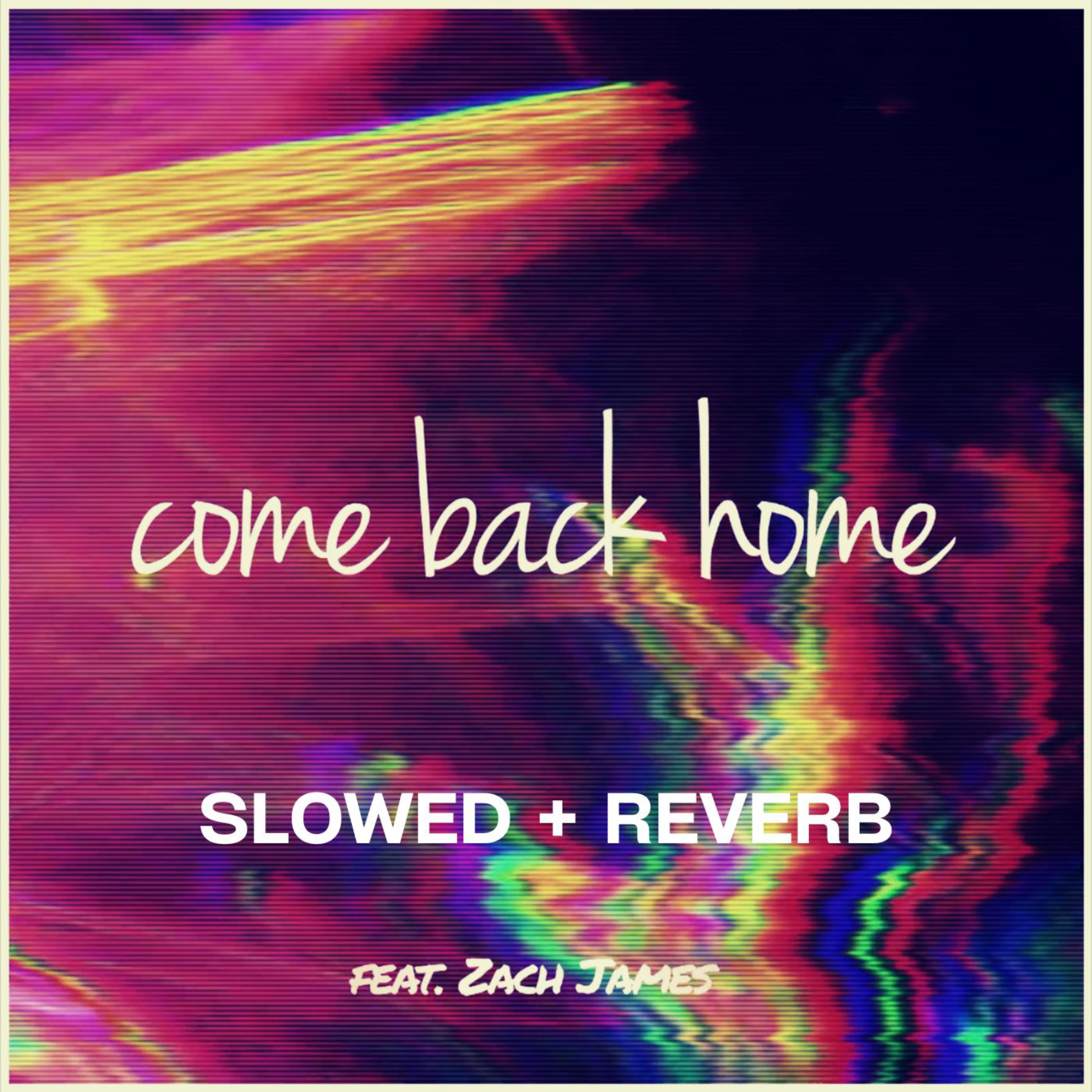 Come Back Home (Slowed + Reverb) artwork