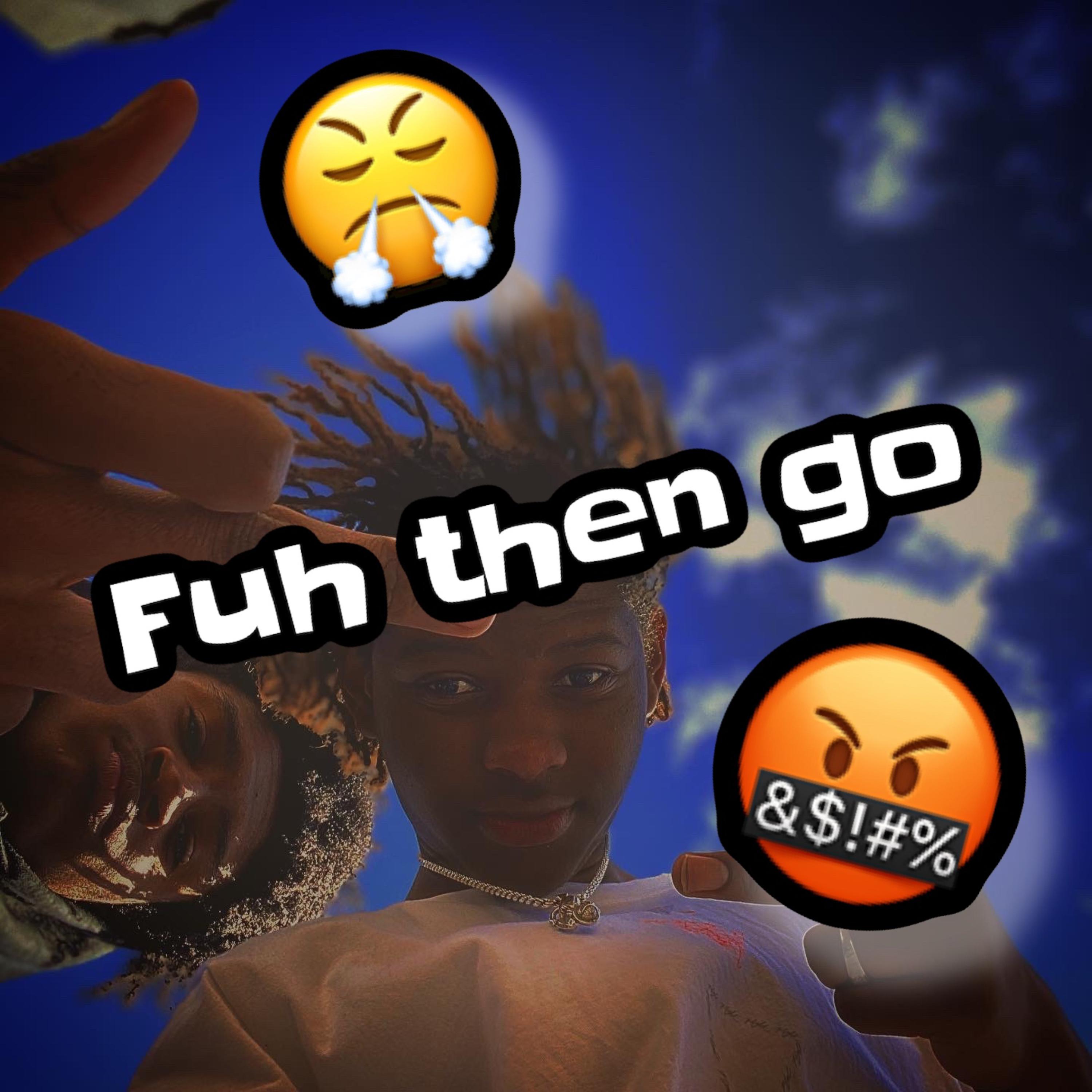 Fuh Then Go!! artwork