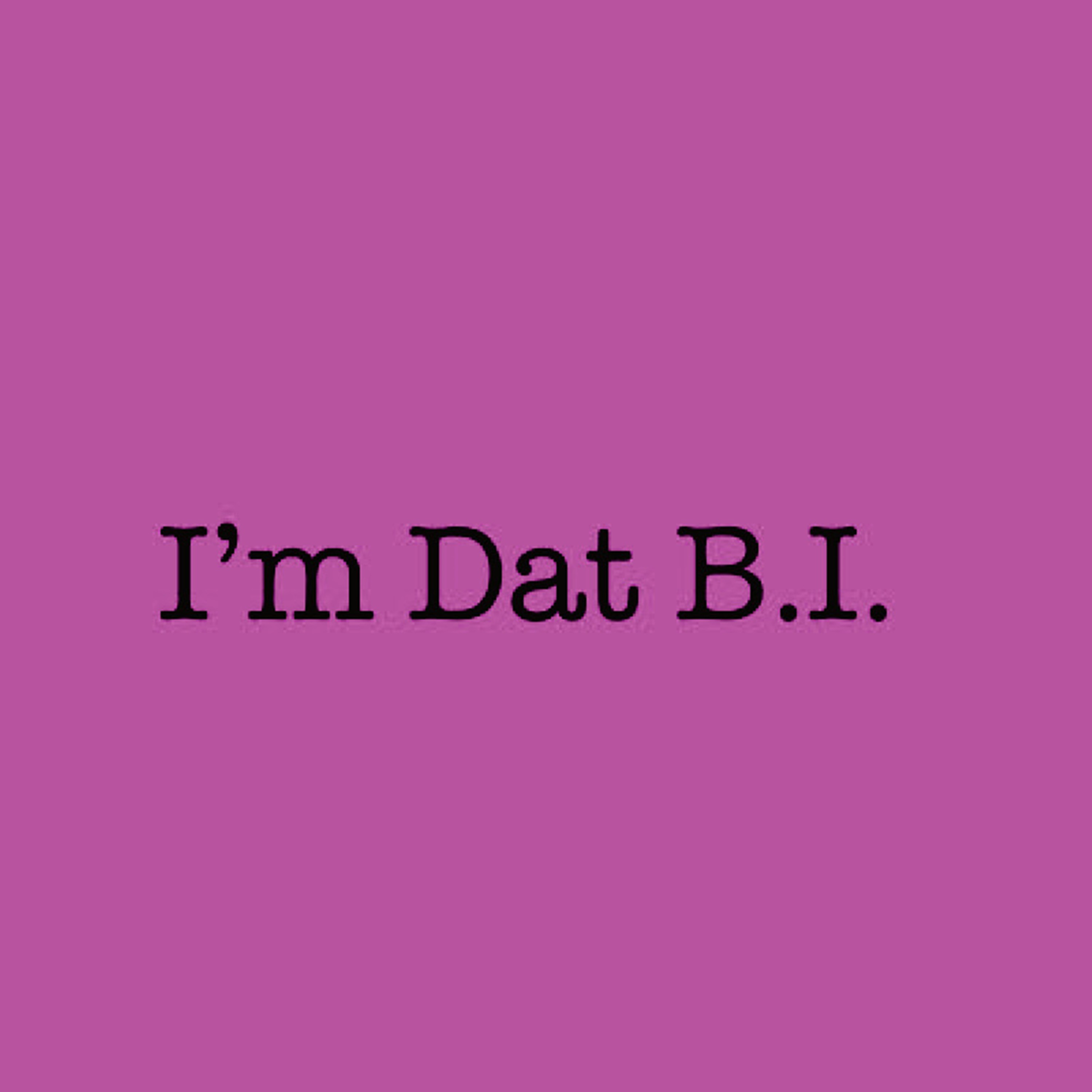 I'm Dat B.I. artwork