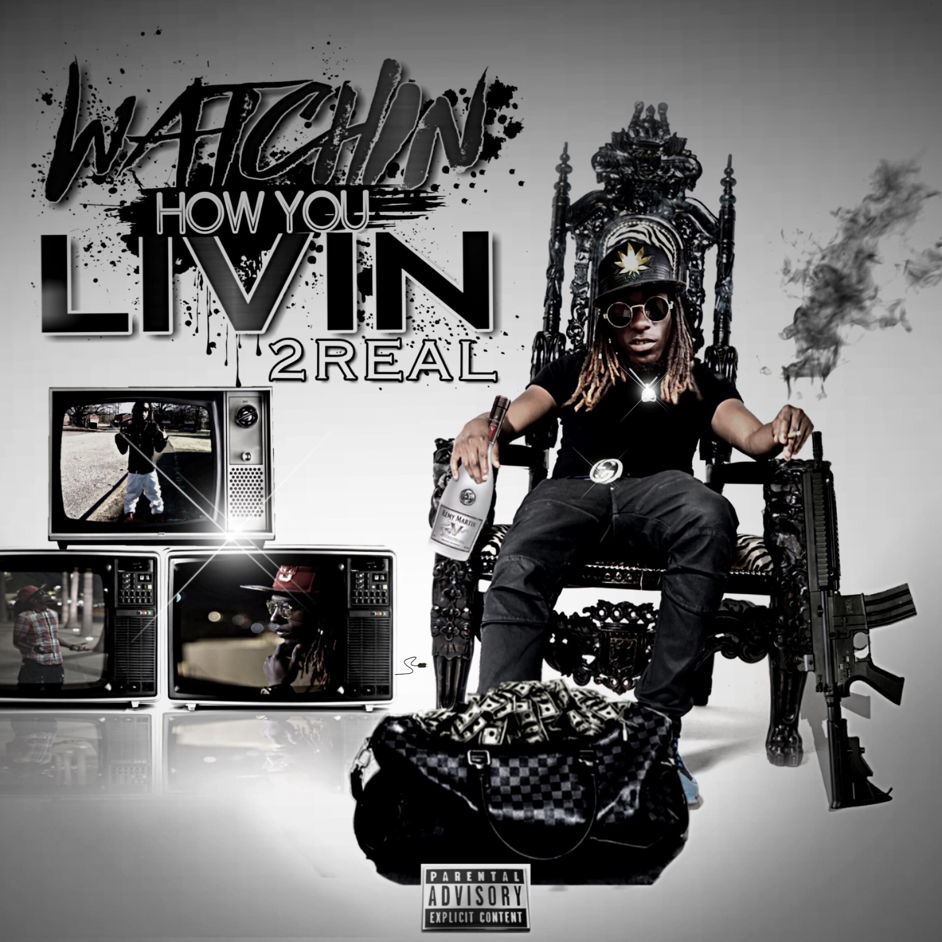 2Real-Watchin How You Livin artwork