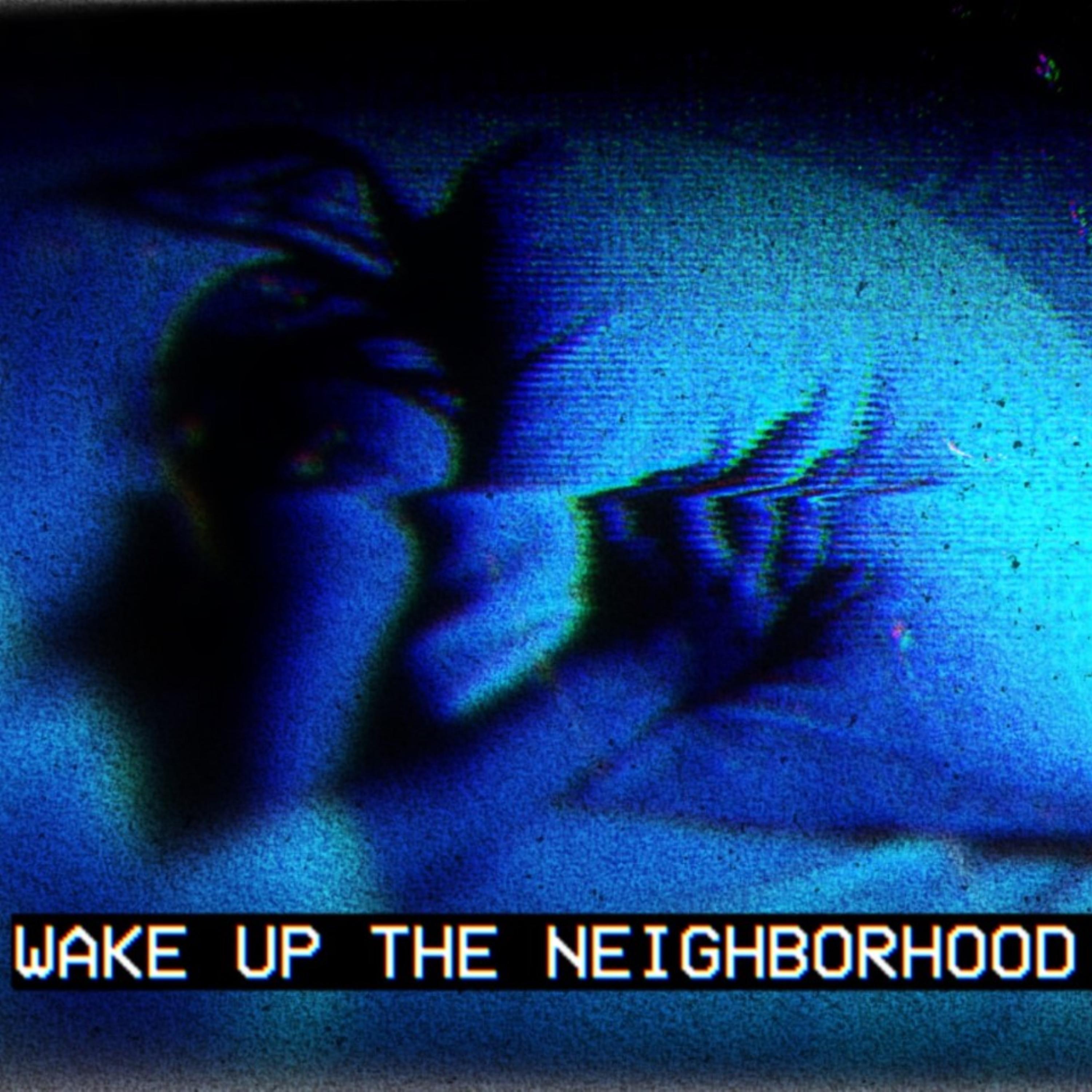 Wake Up The Neighborhood artwork