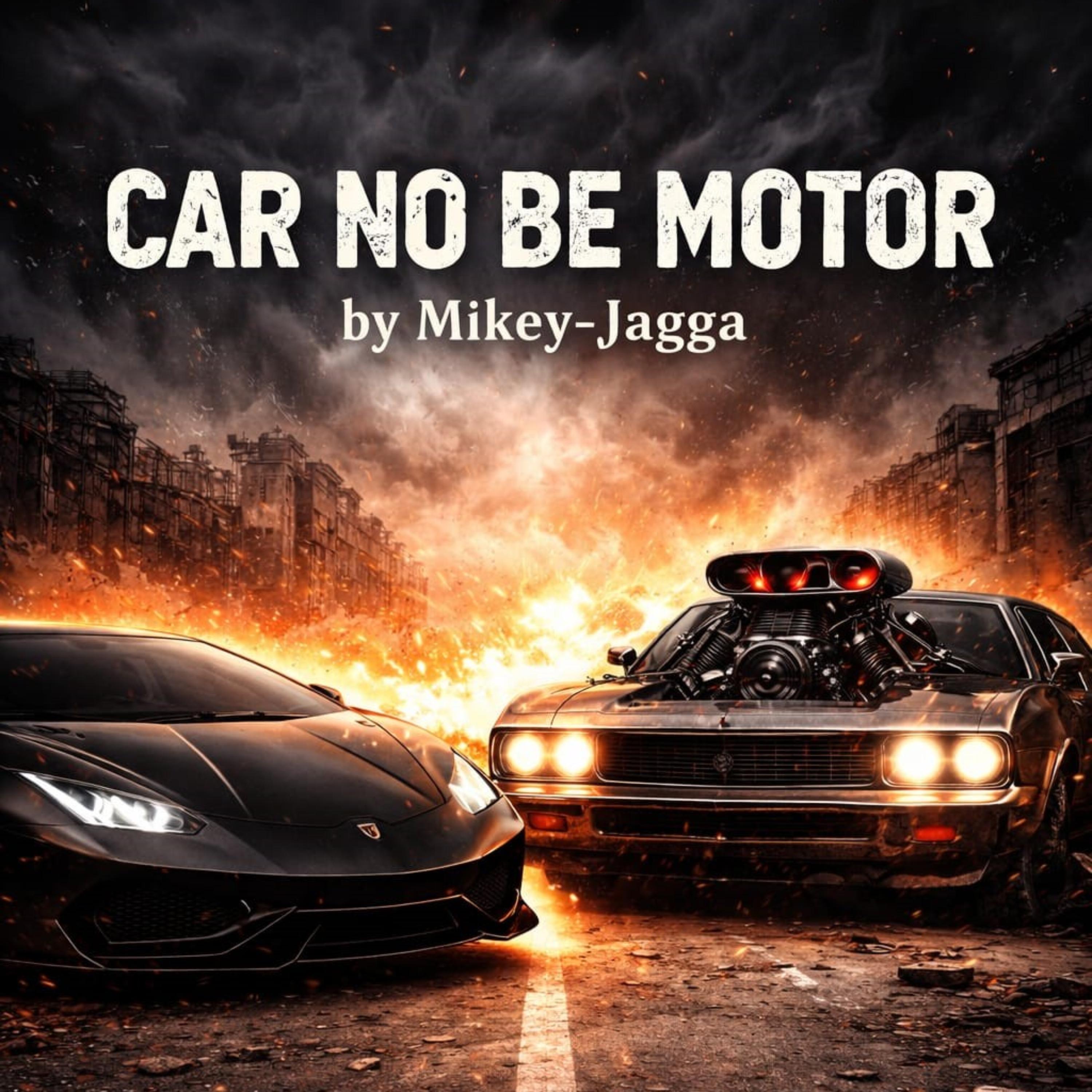 Car no be Motor artwork