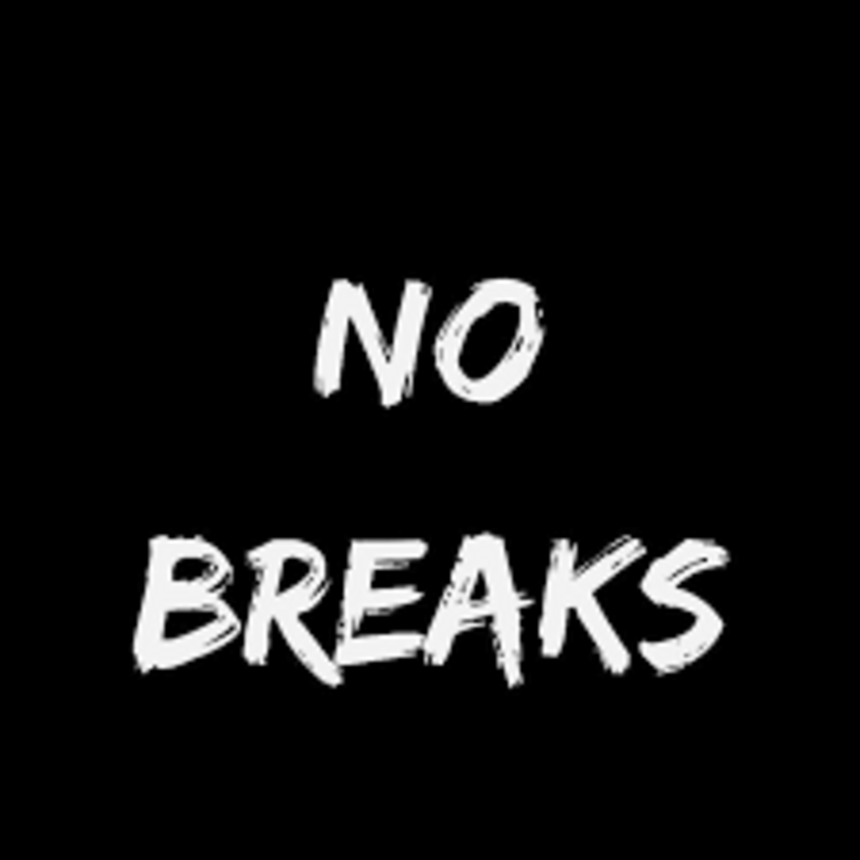 NO BREAKS artwork