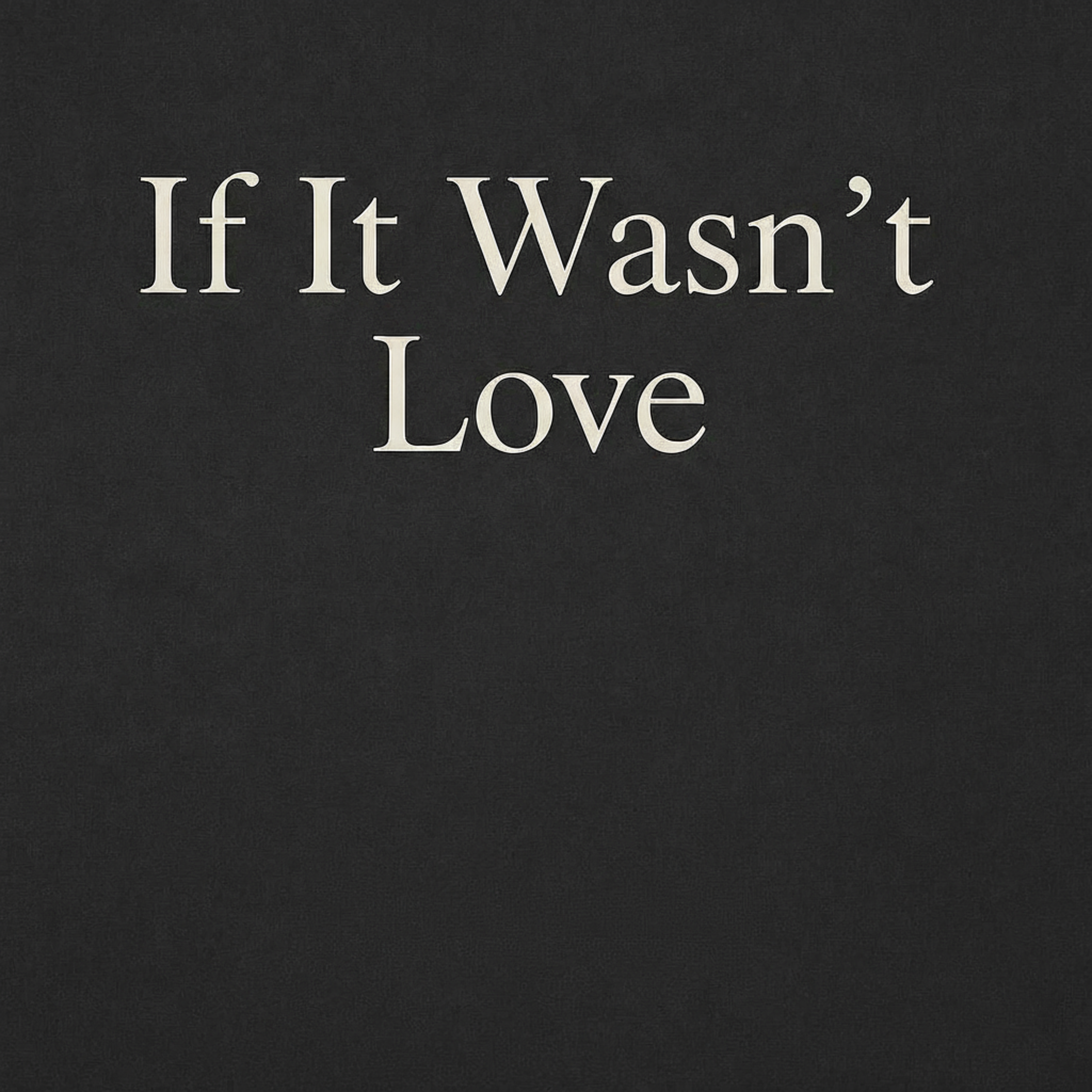 If It Wasn't Love artwork