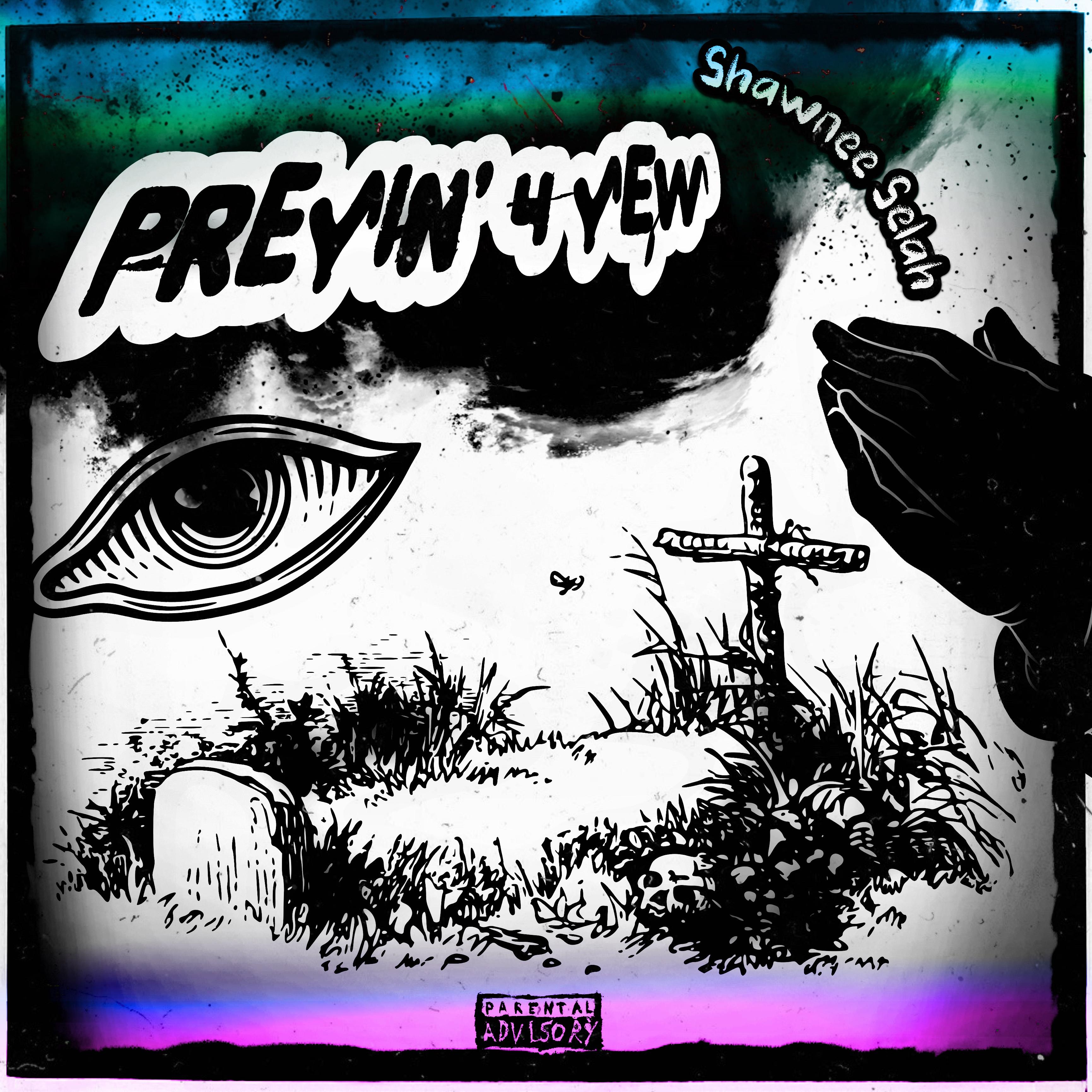 Preyin’ 4 Yew artwork