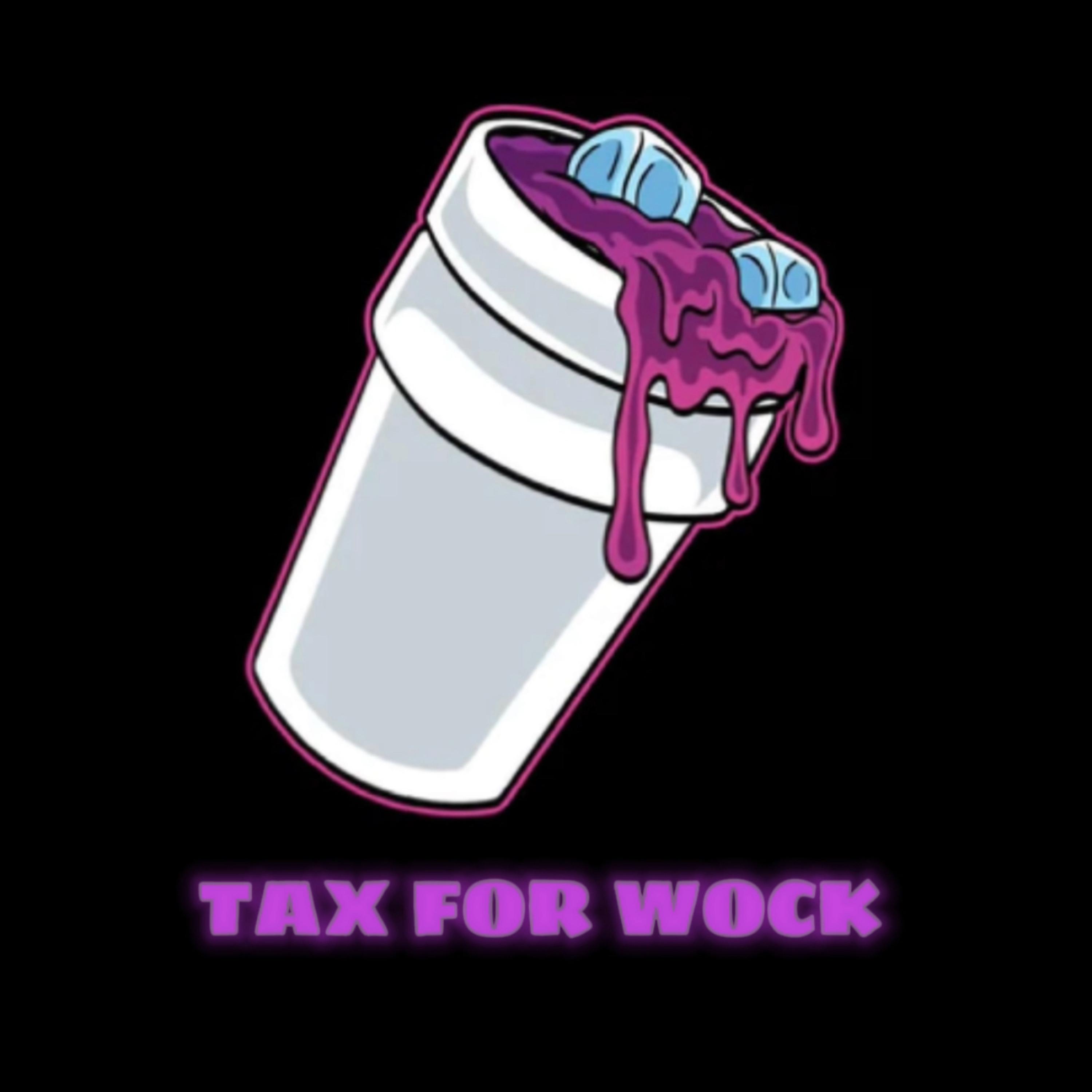 Tax For Wock artwork