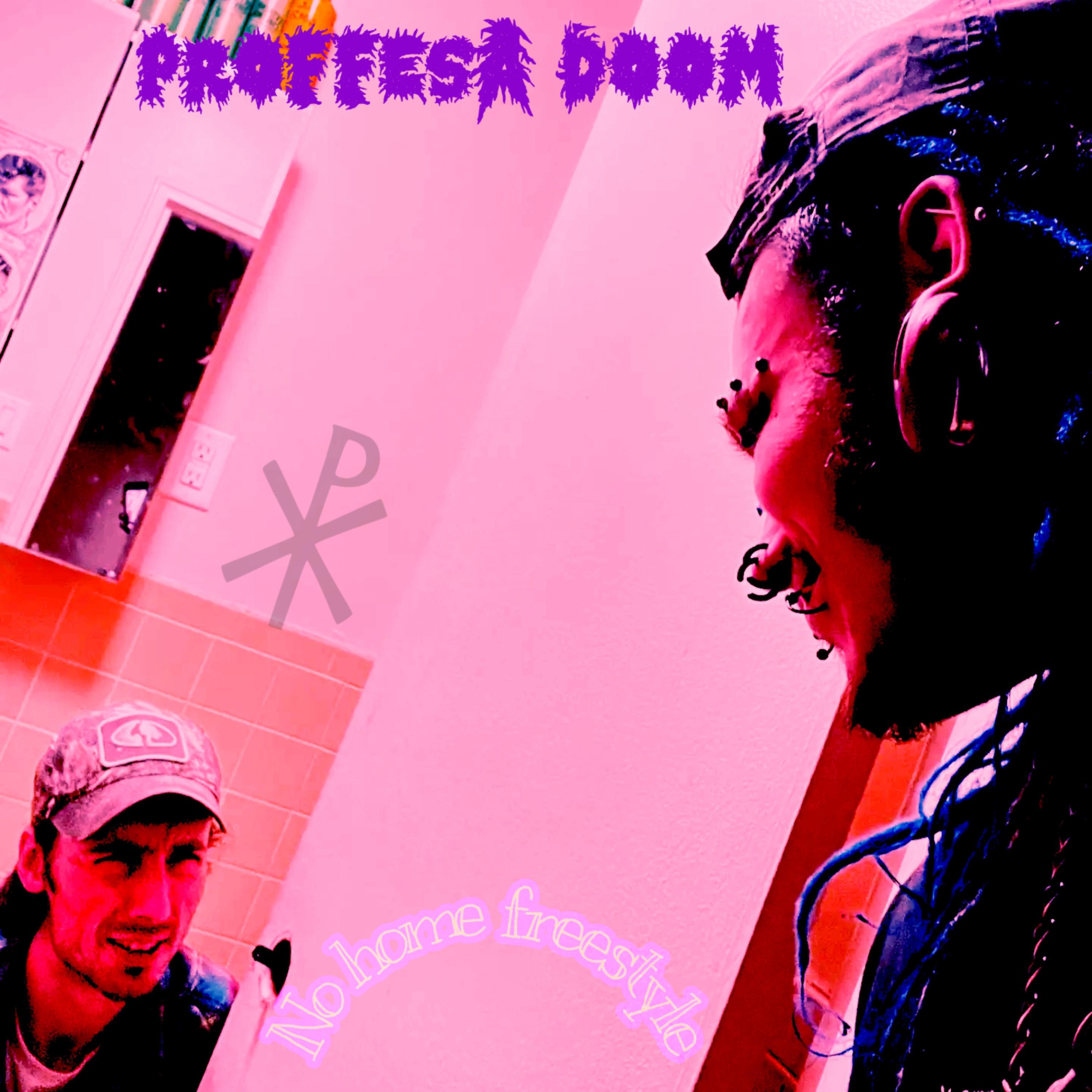 No Home Freestyle by PROFFESSA DOOM cover art