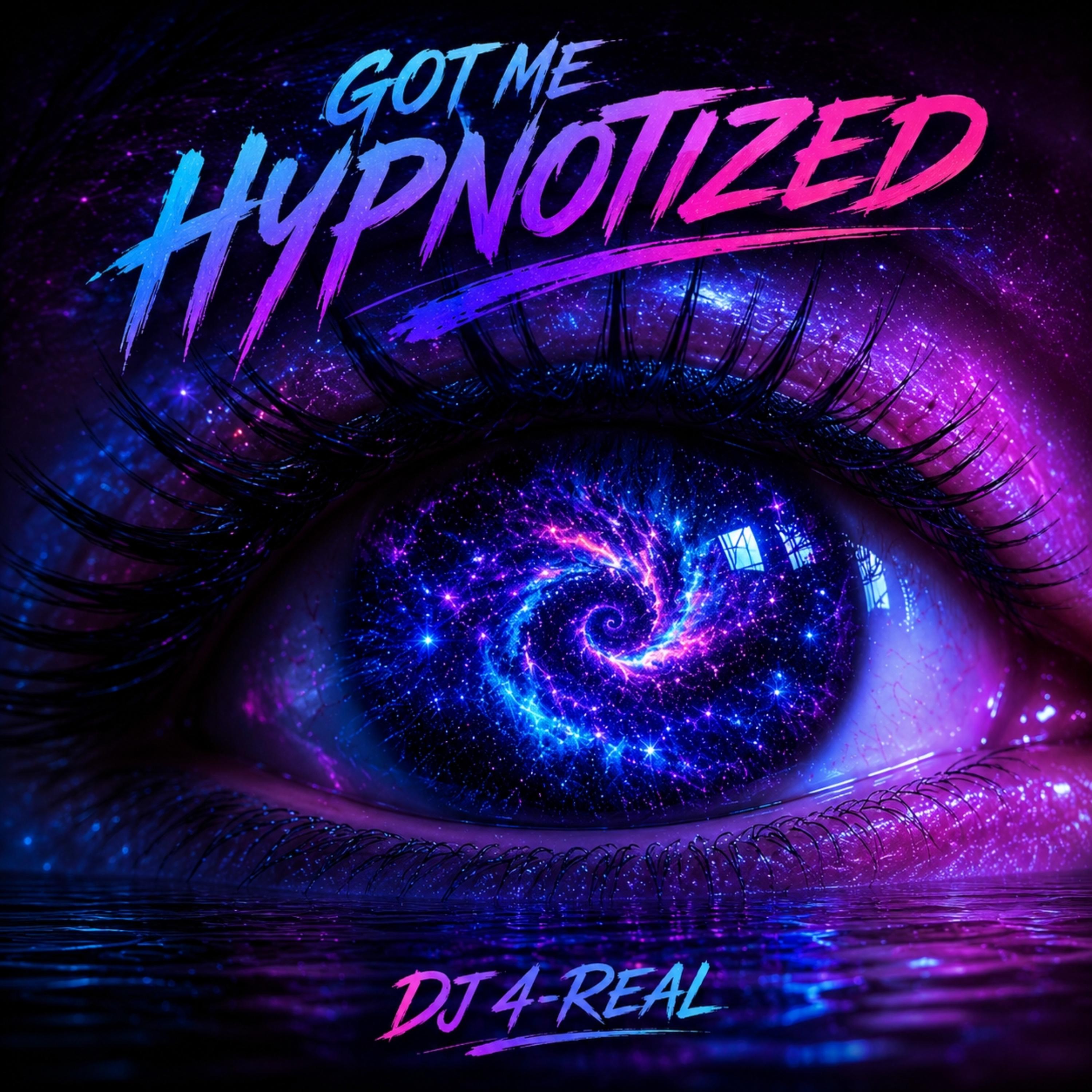Got Me Hypnotized by Dj 4-Real cover art