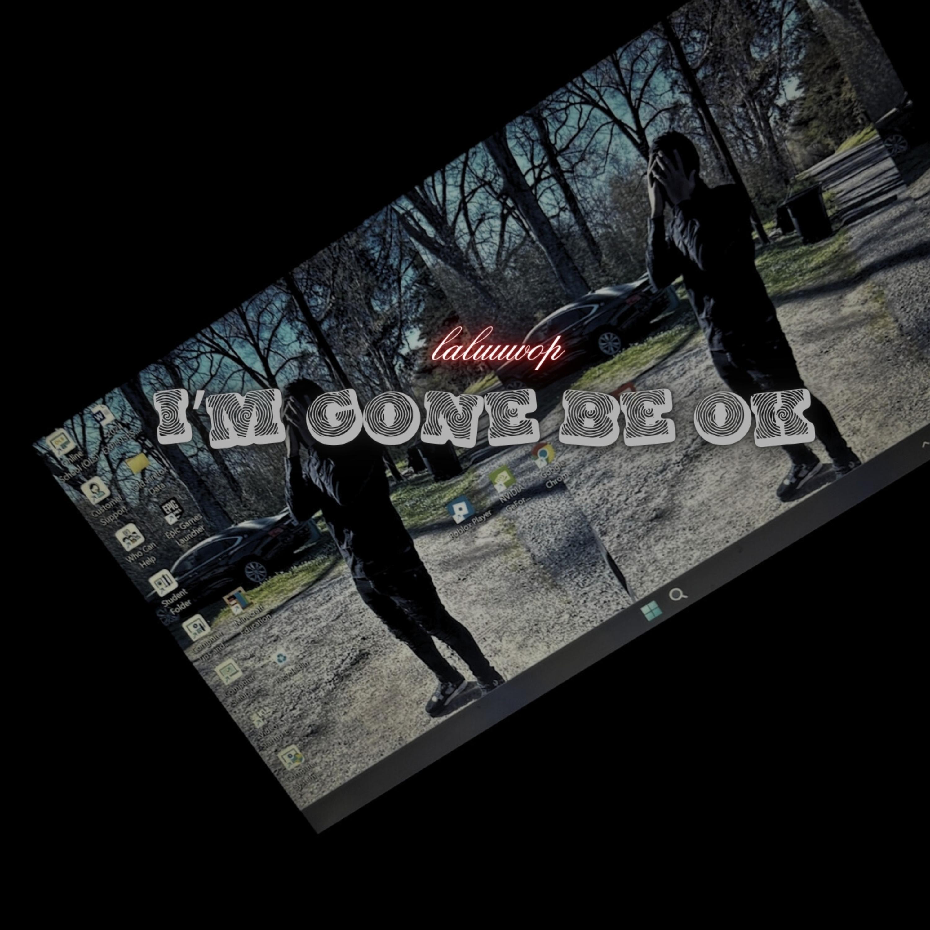 I'm Gone Be Ok artwork