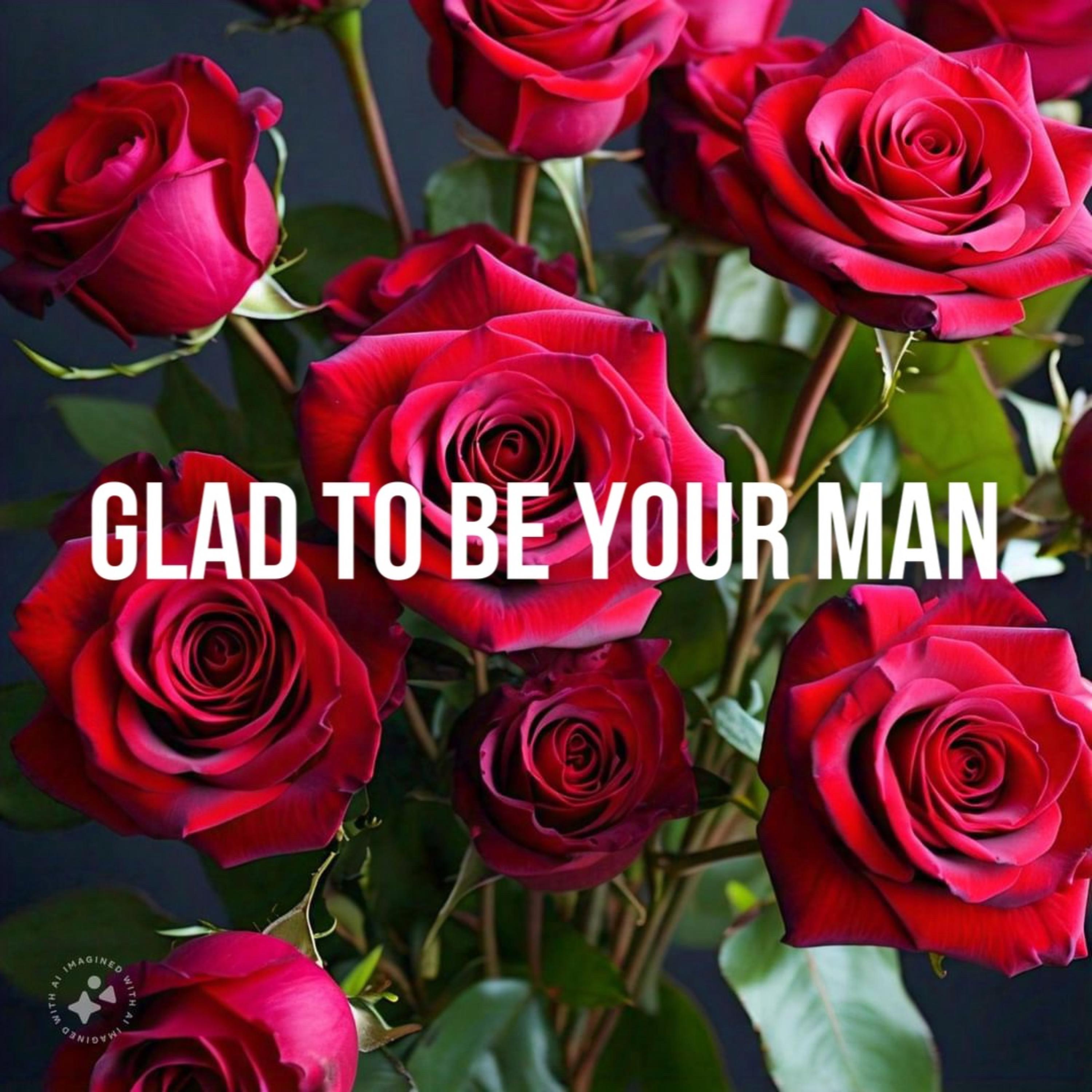 Glad To Be Your Man artwork