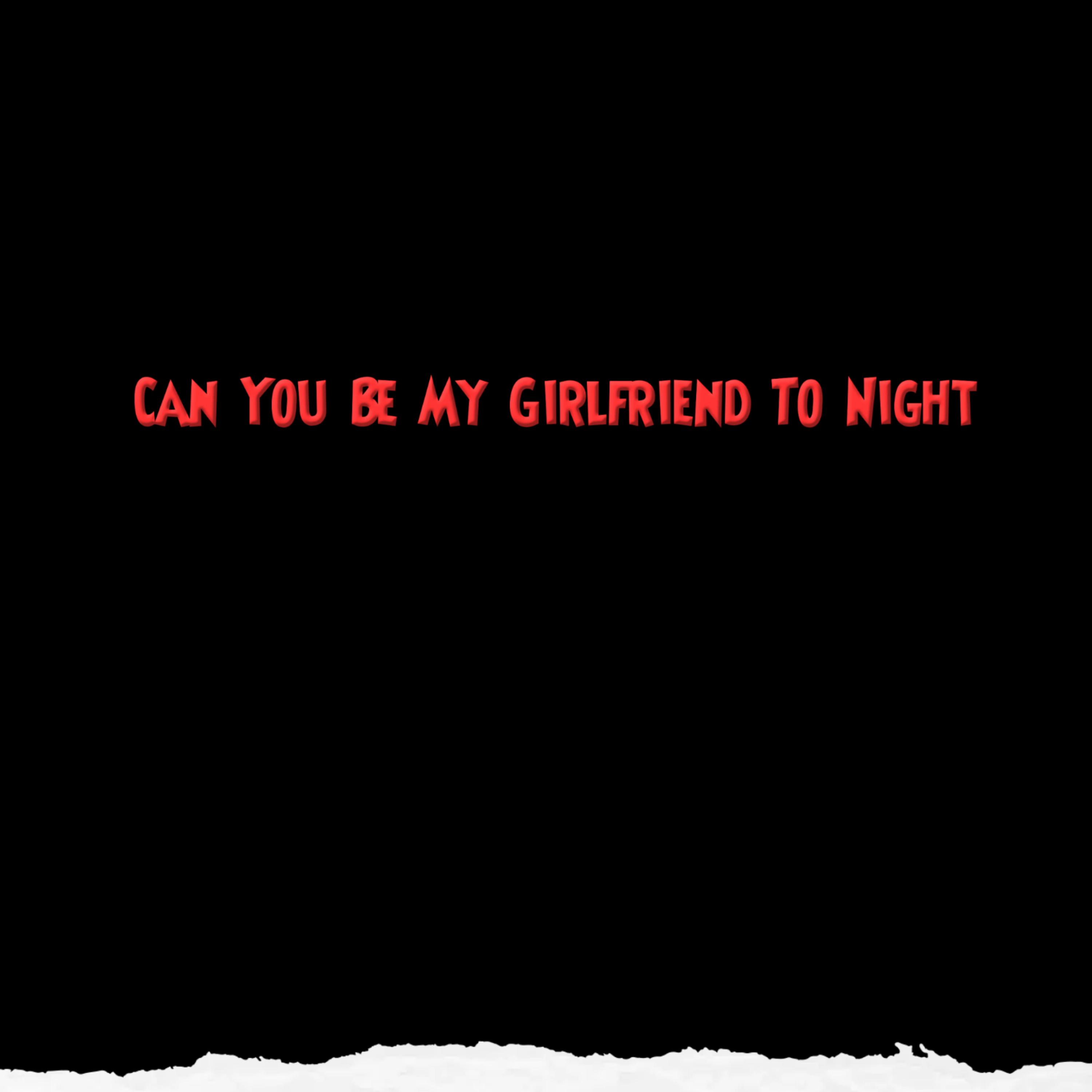 Can You Be My Girlfriend To Night artwork